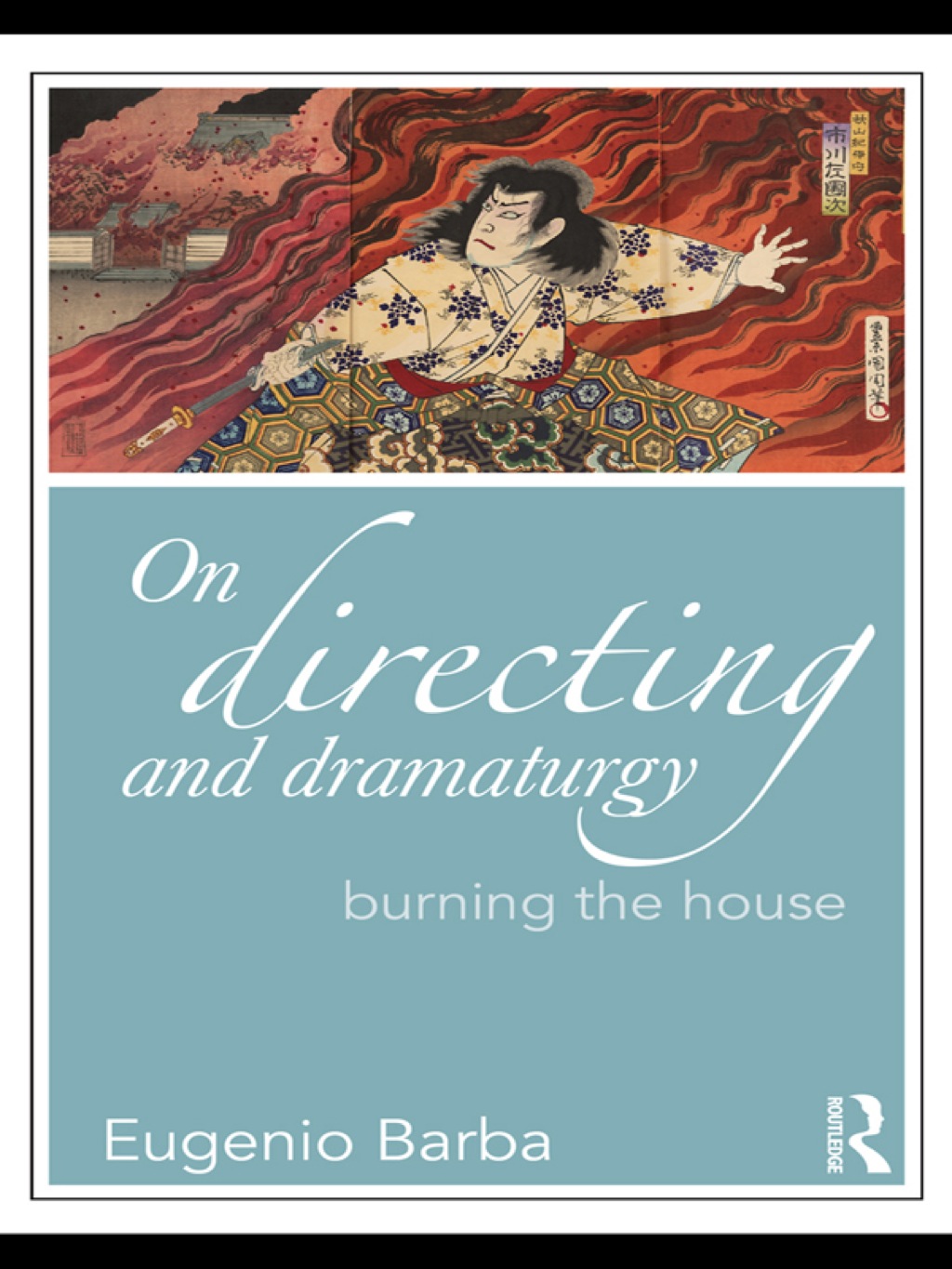 On Directing and Dramaturgy Burning the House 1st Edition â€“ PDF/EPUB Version Downloadable