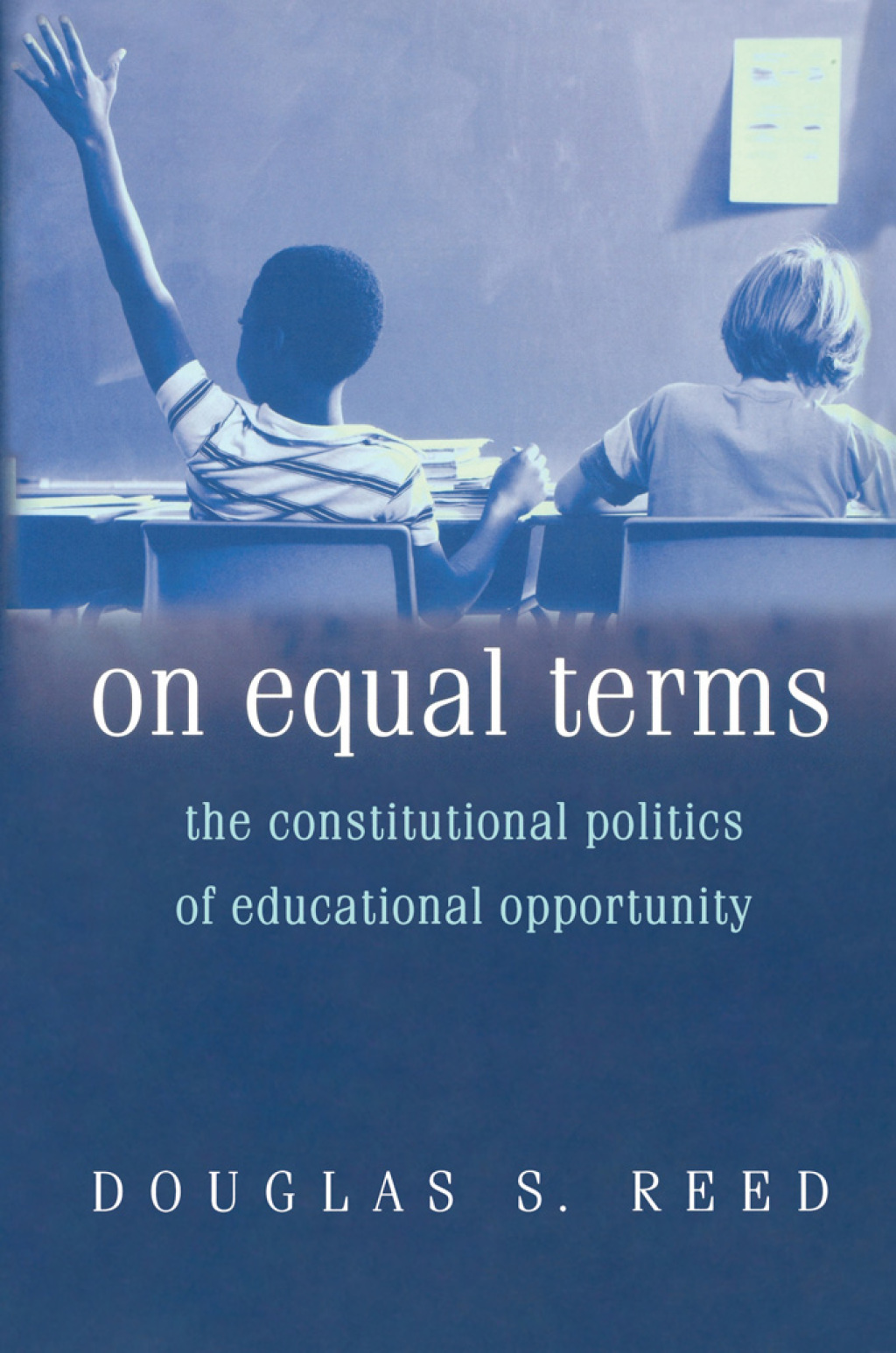 On Equal Terms The Constitutional Politics of Educational Opportunity  â€“ PDF/EPUB Version Downloadable
