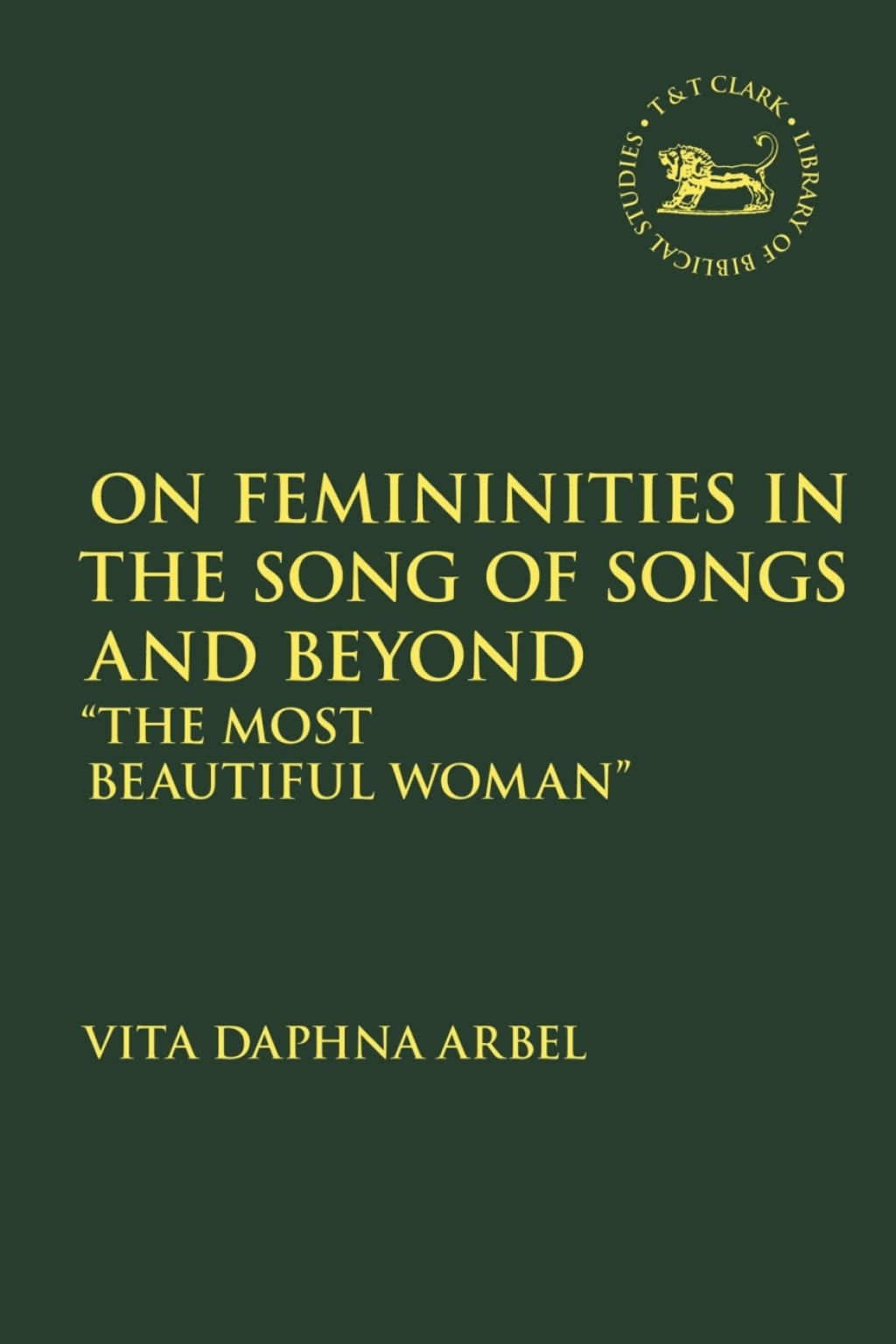 On Femininities in the Song of Songs and Beyond â€œThe Most Beautiful Womanâ€ 1st Edition â€“ PDF/EPUB Version Downloadable