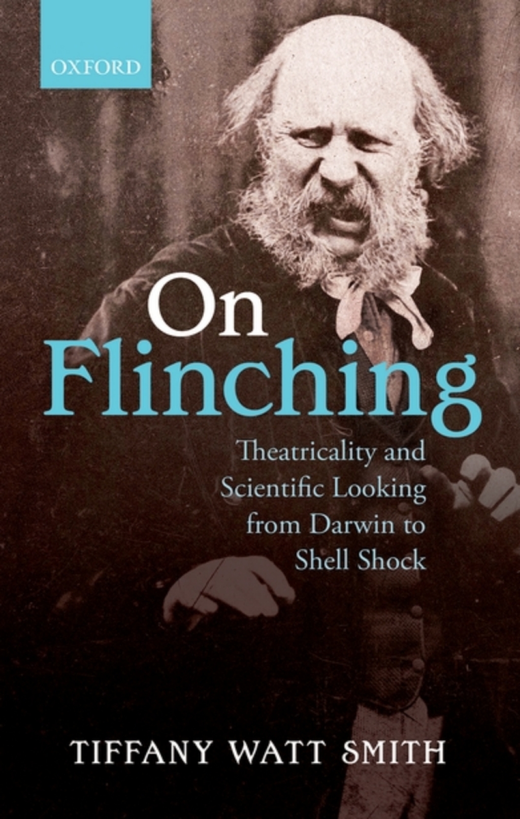 On Flinching Theatricality and Scientific Looking from Darwin to Shell Shock  â€“ PDF/EPUB Version Downloadable