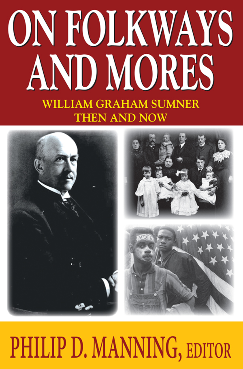 On Folkways and Mores William Graham Sumner Then and Now 1st Edition â€“ PDF/EPUB Version Downloadable
