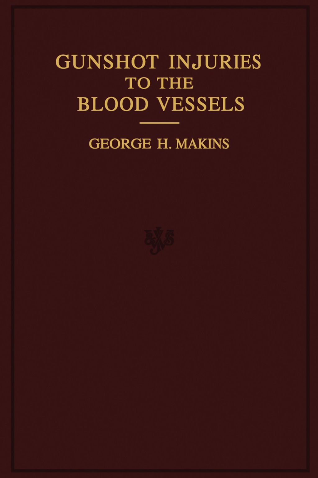 On Gunshot Injuries to the Blood-Vessels Founded on Experience Gained in France During the Great War, 1914â€“1918  â€“ PDF/EPUB Version Downloadable