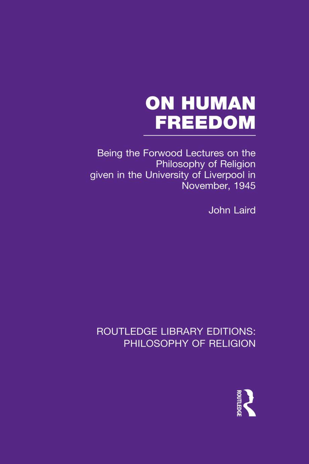 On Human Freedom Being the Forwood Lectures on the Philosophy of Religion given in the University of Liverpool in November, 1945 1st Edition â€“ PDF/EPUB Version Downloadable
