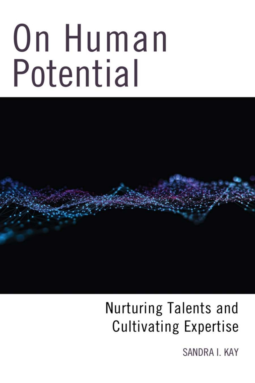 On Human Potential Nurturing Talents and Cultivating Expertise - (PDF/EPUB Version)