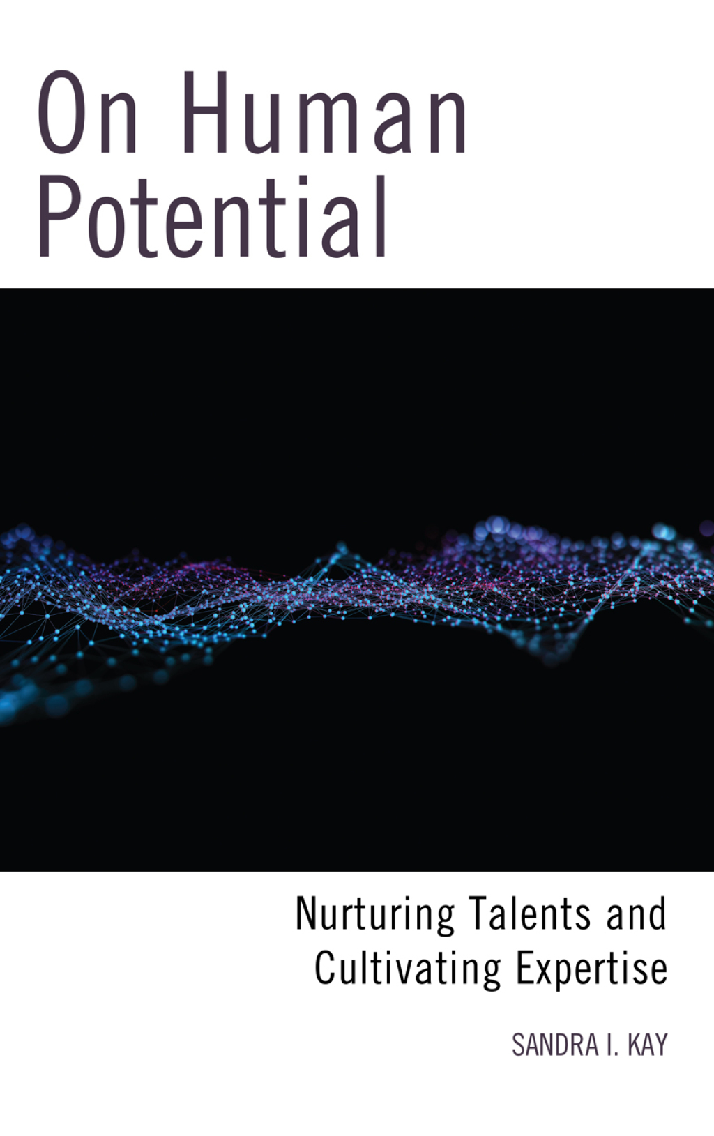 On Human Potential Nurturing Talents and Cultivating Expertise 1st Edition â€“ PDF/EPUB Version Downloadable