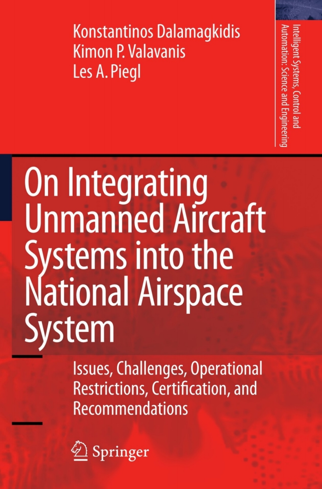 On Integrating Unmanned Aircraft Systems into the National Airspace System Issues, Challenges, Operational Restrictions, Certification, and Recommendations  â€“ PDF/EPUB Version Downloadable
