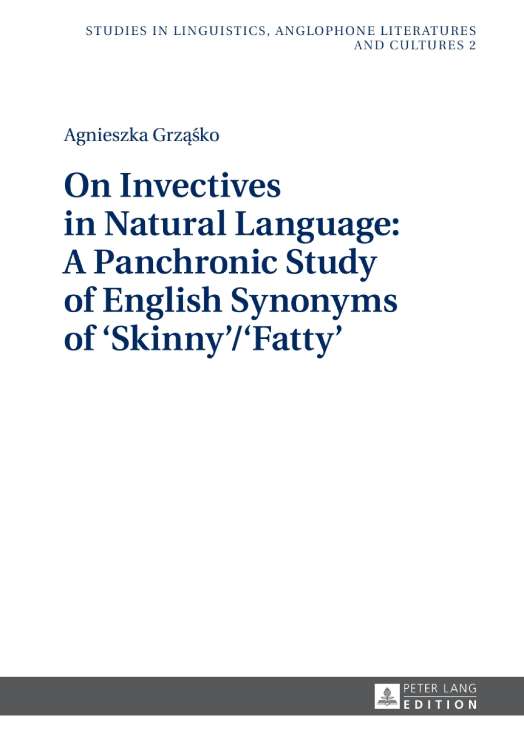 On Invectives in Natural Language: A Panchronic Study of English Synonyms of â€˜Skinnyâ€™/â€˜Fattyâ€™ 1st Edition â€“ PDF/EPUB Version Downloadable