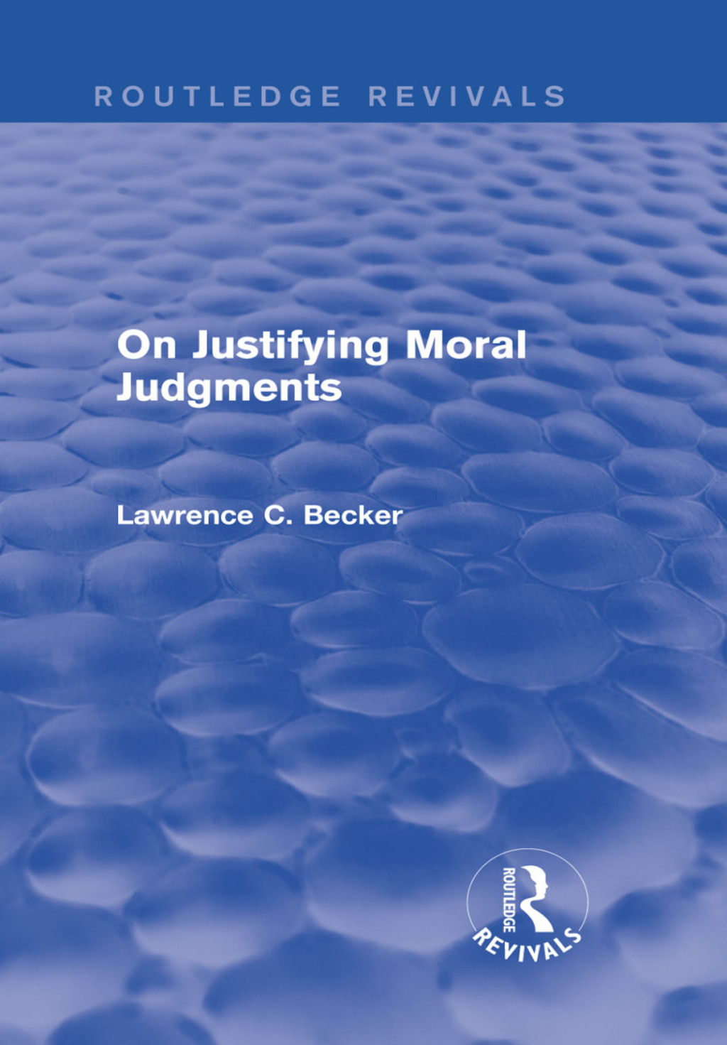 On Justifying Moral Judgements (Routledge Revivals) 1st Edition â€“ PDF/EPUB Version Downloadable