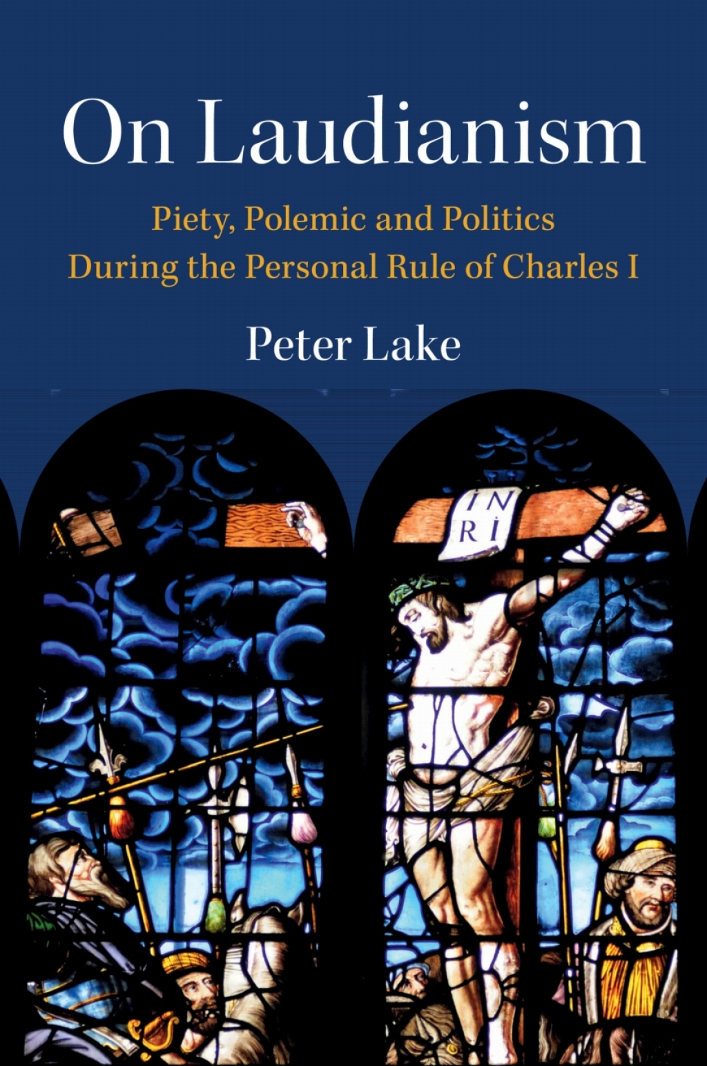 On Laudianism Piety, Polemic and Politics During the Personal Rule of Charles I  â€“ PDF/EPUB Version Downloadable