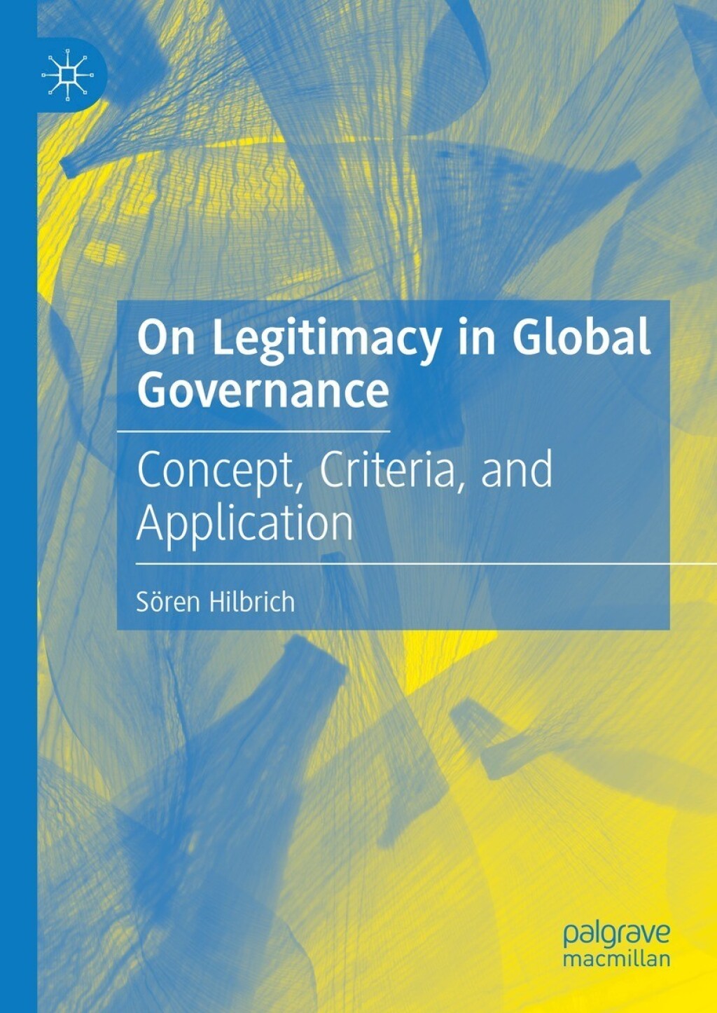 On Legitimacy in Global Governance Concept, Criteria, and Application  â€“ PDF/EPUB Version Downloadable