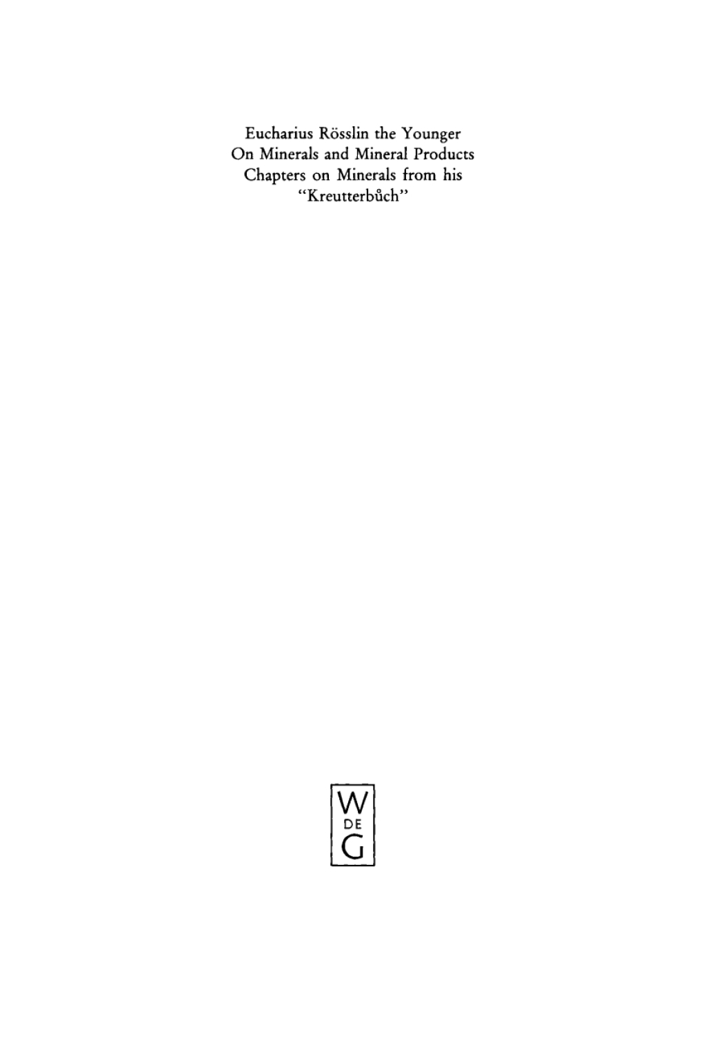 On Minerals and Mineral Products Chapters on Minerals from his â€œKreutterbuchâ€ 1st Edition â€“ PDF/EPUB Version Downloadable