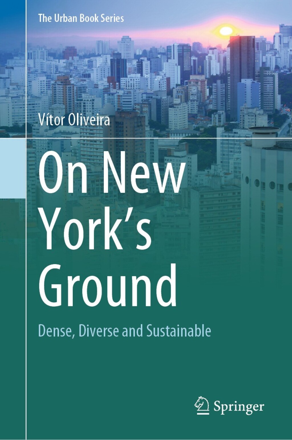 On New York's Ground Dense, Diverse and Sustainable  â€“ PDF/EPUB Version Downloadable