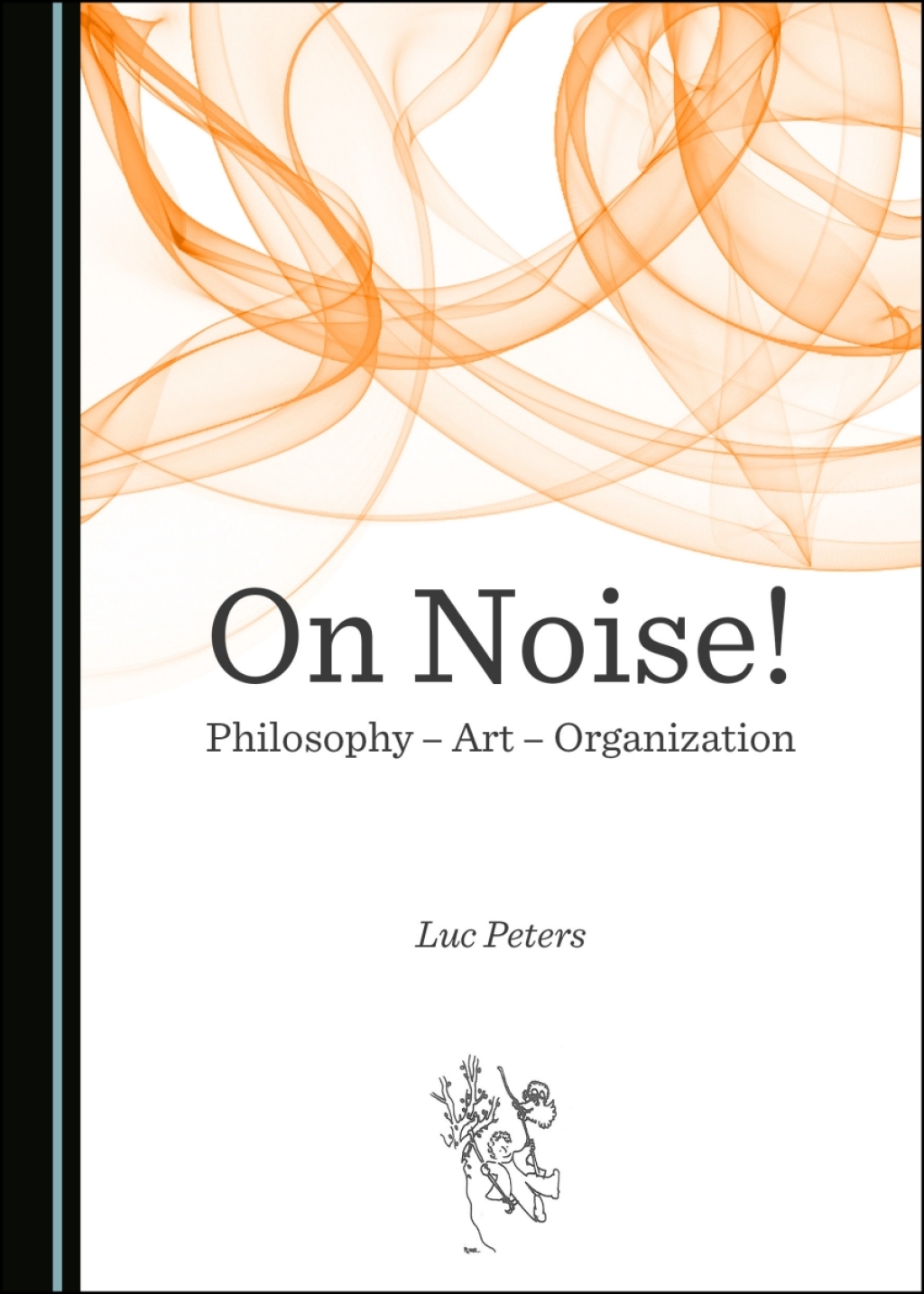 On Noise! Philosophy â€“ Art â€“ Organization 1st Edition â€“ PDF/EPUB Version Downloadable