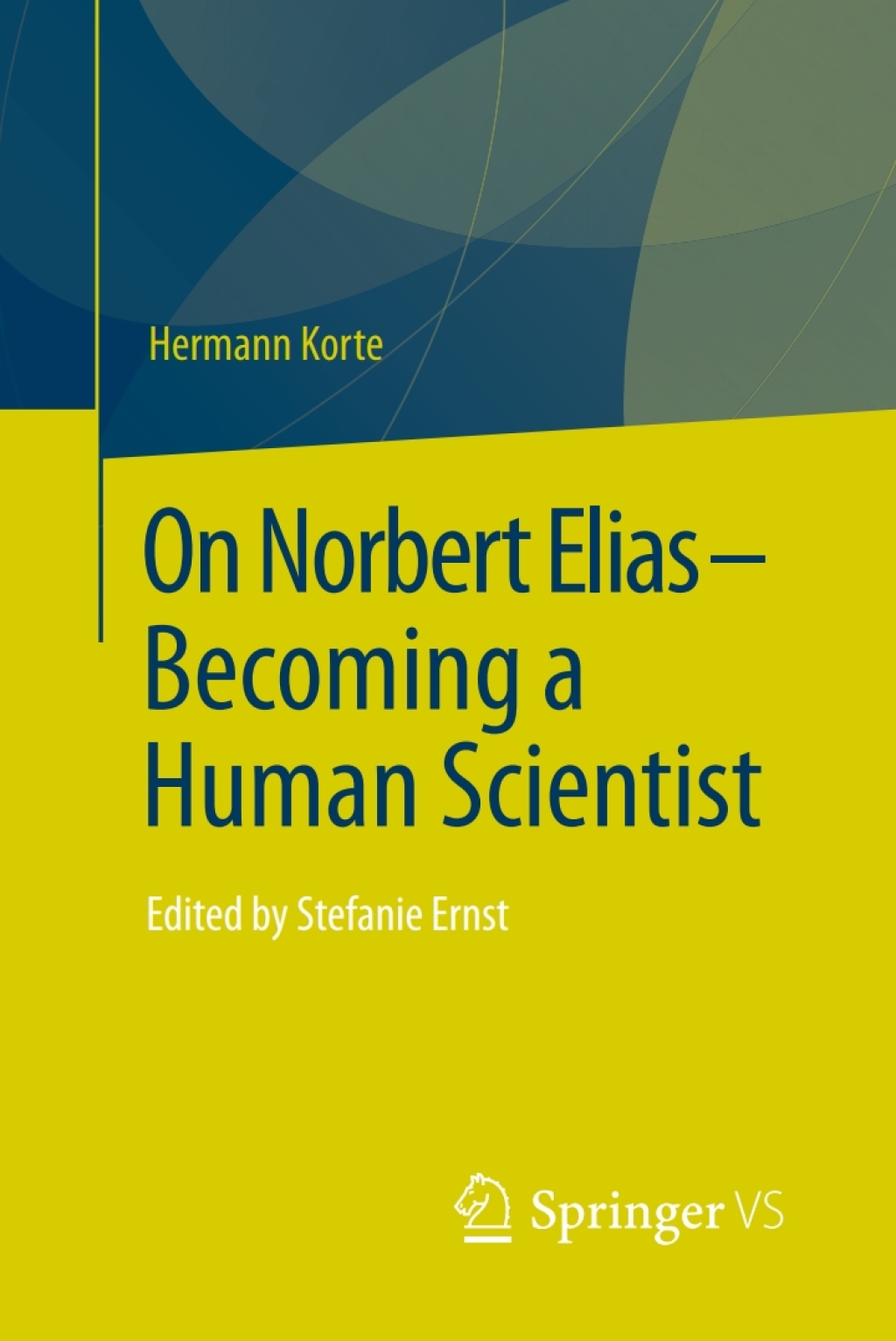 On Norbert Elias - Becoming a Human Scientist Edited by Stefanie Ernst  â€“ PDF/EPUB Version Downloadable