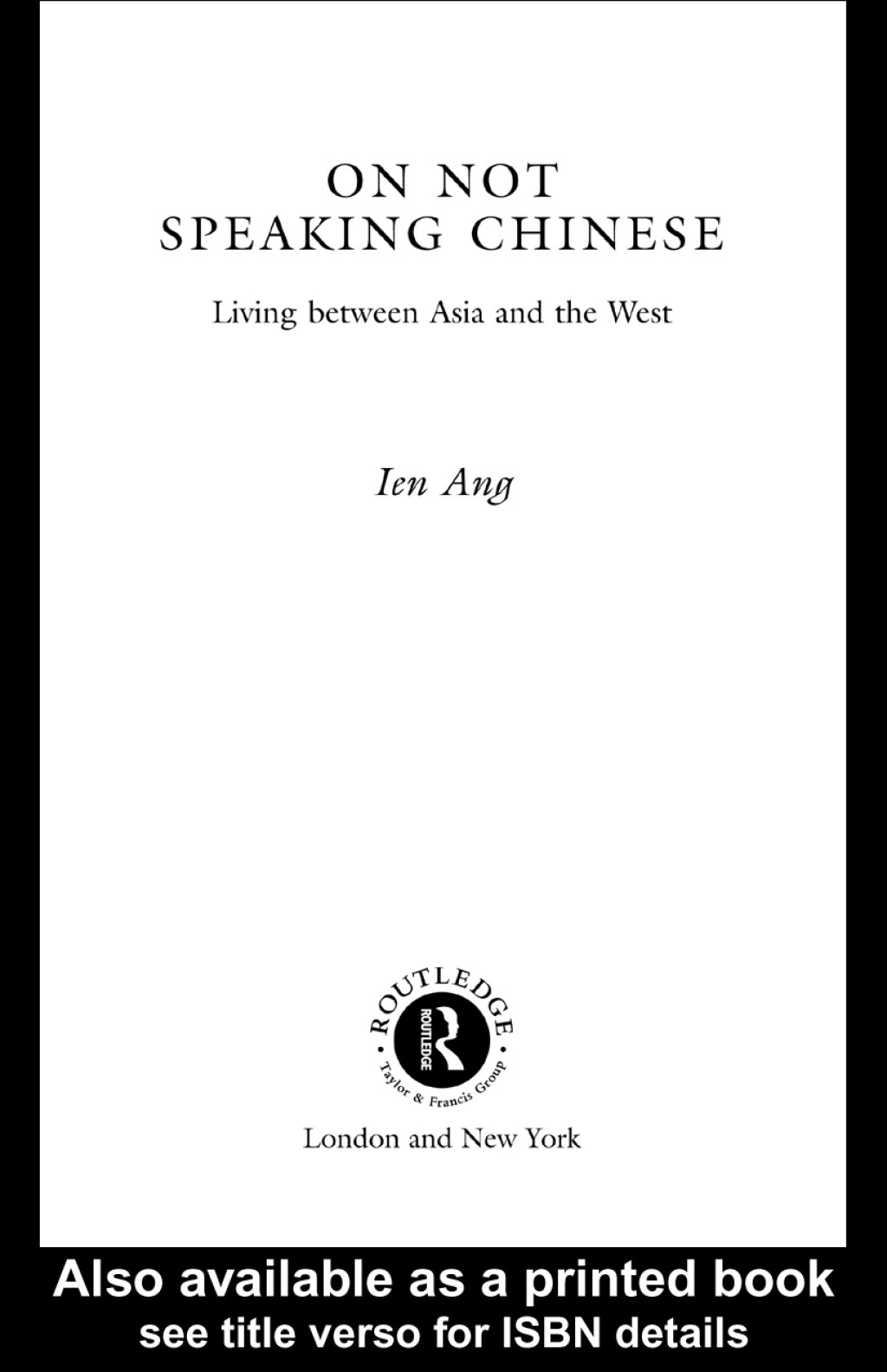 On Not Speaking Chinese Living Between Asia and the West 1st Edition â€“ PDF/EPUB Version Downloadable