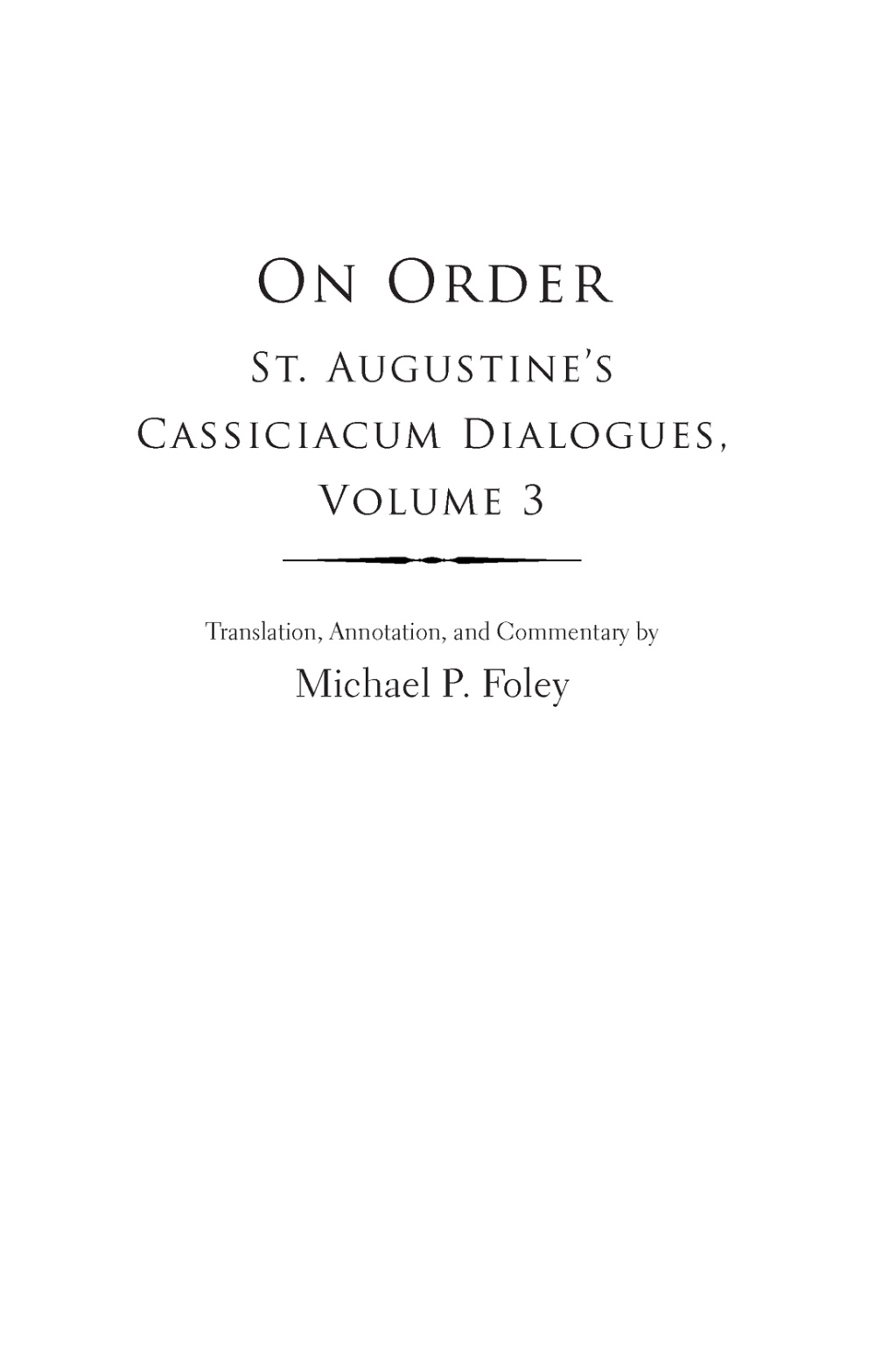 On Order St. Augustine's Cassiciacum Dialogues, Volume 3  â€“ PDF/EPUB Version Downloadable