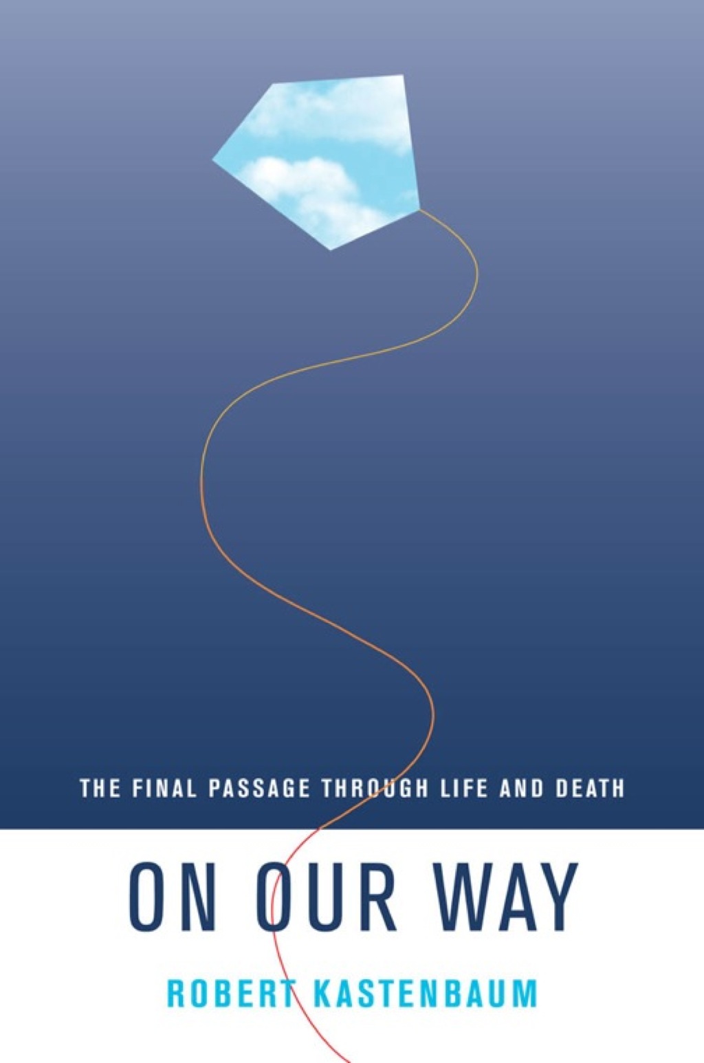 On Our Way The Final Passage through Life and Death 1st Edition â€“ PDF/EPUB Version Downloadable