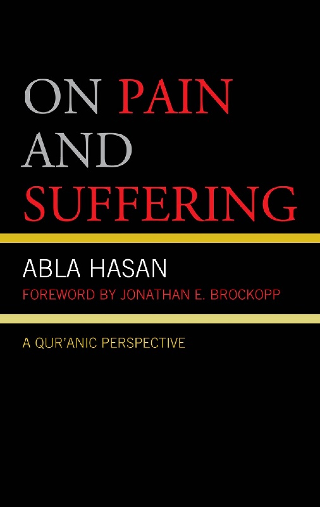 On Pain and Suffering A Qur'anic Perspective 1st Edition â€“ PDF/EPUB Version Downloadable