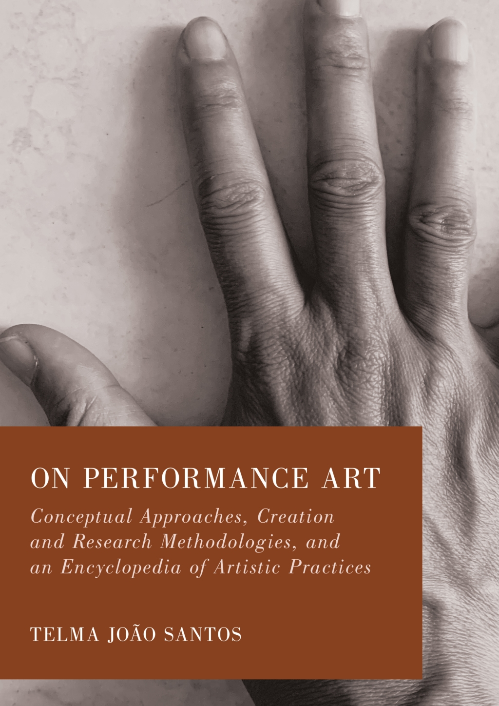 On Performance Art Conceptual Approaches, Creation and Research Methodologies, and an Encyclopedia of Artistic Practices 1st Edition â€“ PDF/EPUB Version Downloadable