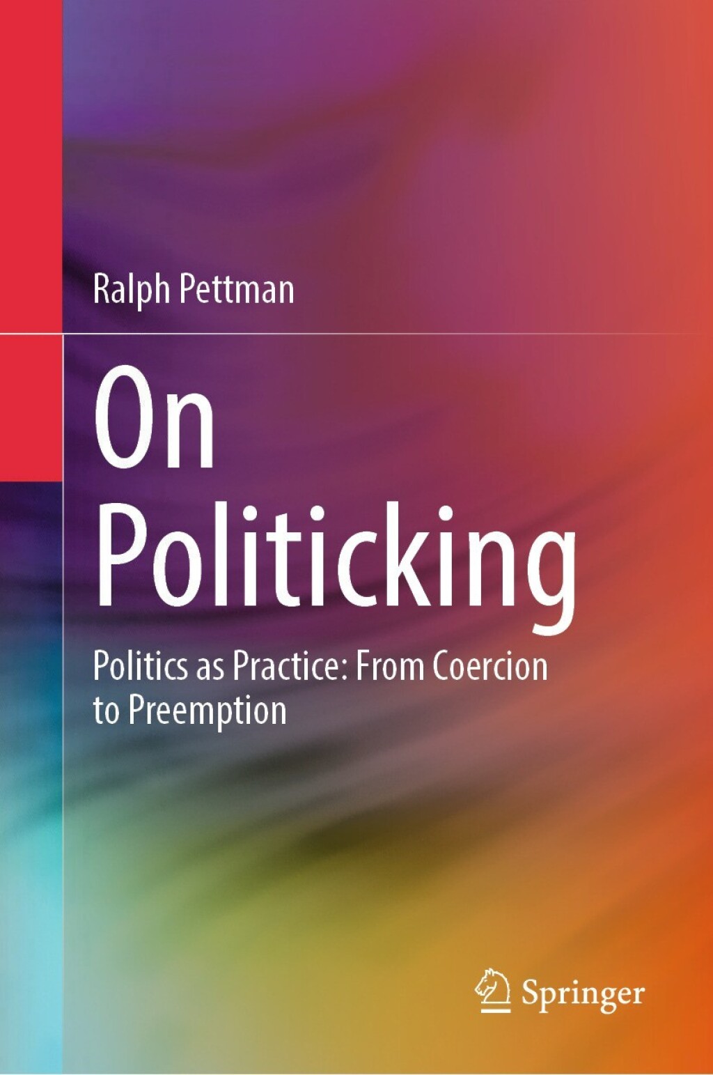 On Politicking Politics as Practice: From Coercion to Preemption  â€“ PDF/EPUB Version Downloadable