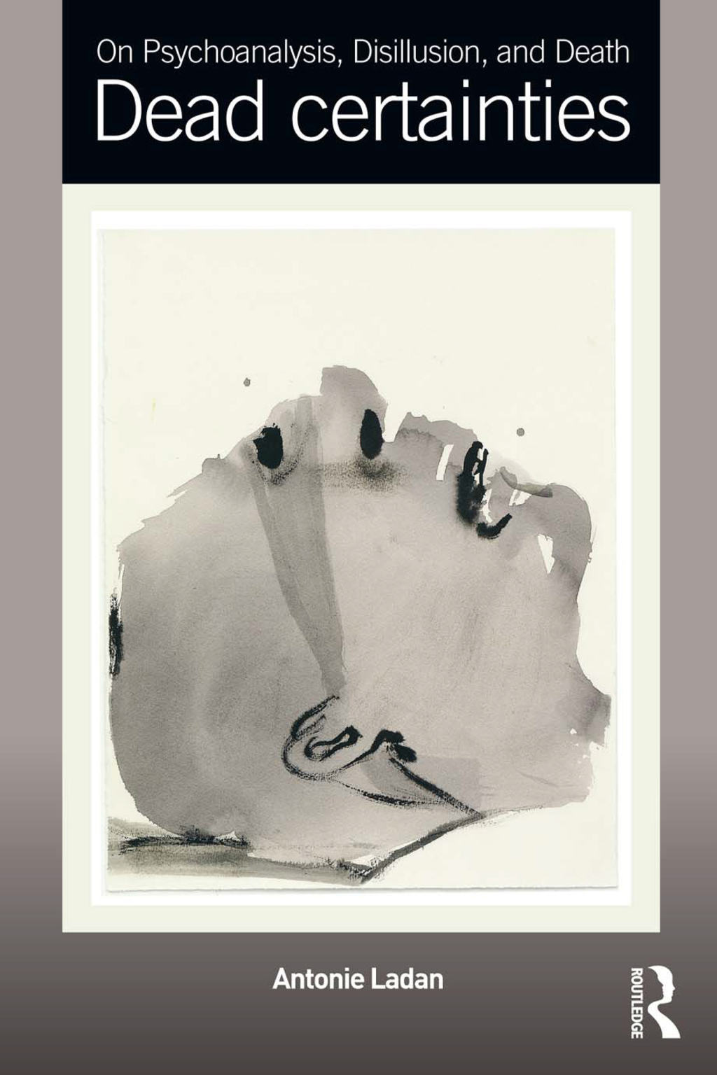 On Psychoanalysis, Disillusion, and Death Dead certainties 1st Edition - (PDF/EPUB Version)