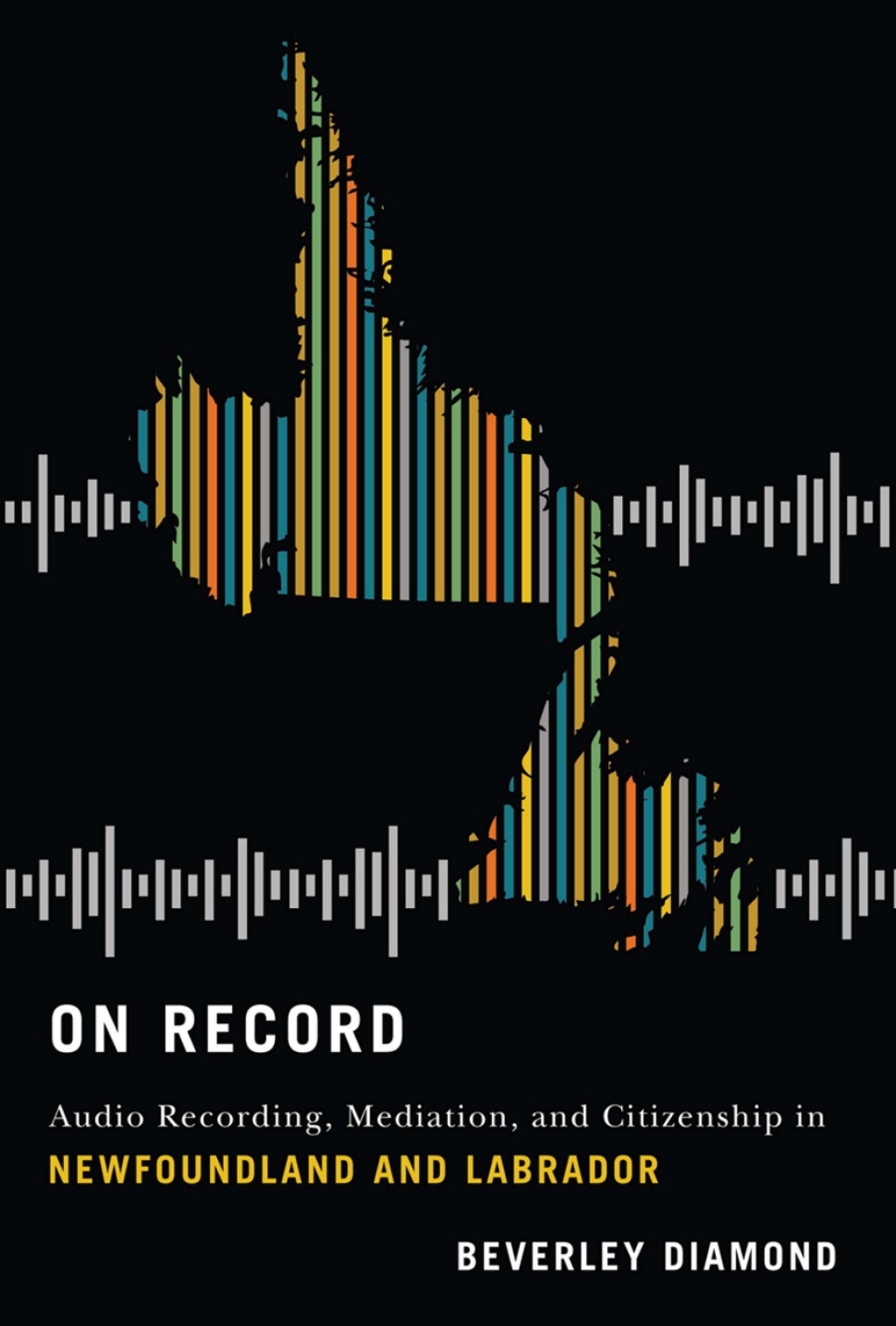 On Record Audio Recording, Mediation, and Citizenship in Newfoundland and Labrador  â€“ PDF/EPUB Version Downloadable
