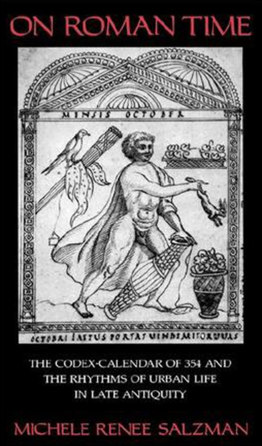 On Roman Time The Codex-Calendar of 354 and the Rhythms of Urban Life in Late Antiquity 1st Edition â€“ PDF/EPUB Version Downloadable