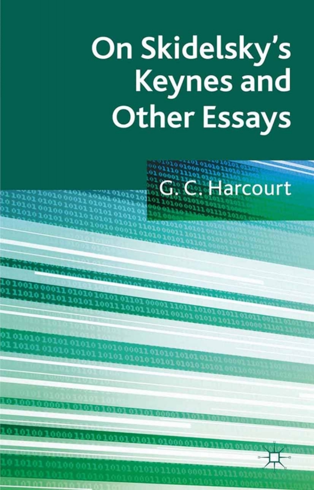 On Skidelsky's Keynes and Other Essays Selected Essays of G. C. Harcourt  â€“ PDF/EPUB Version Downloadable