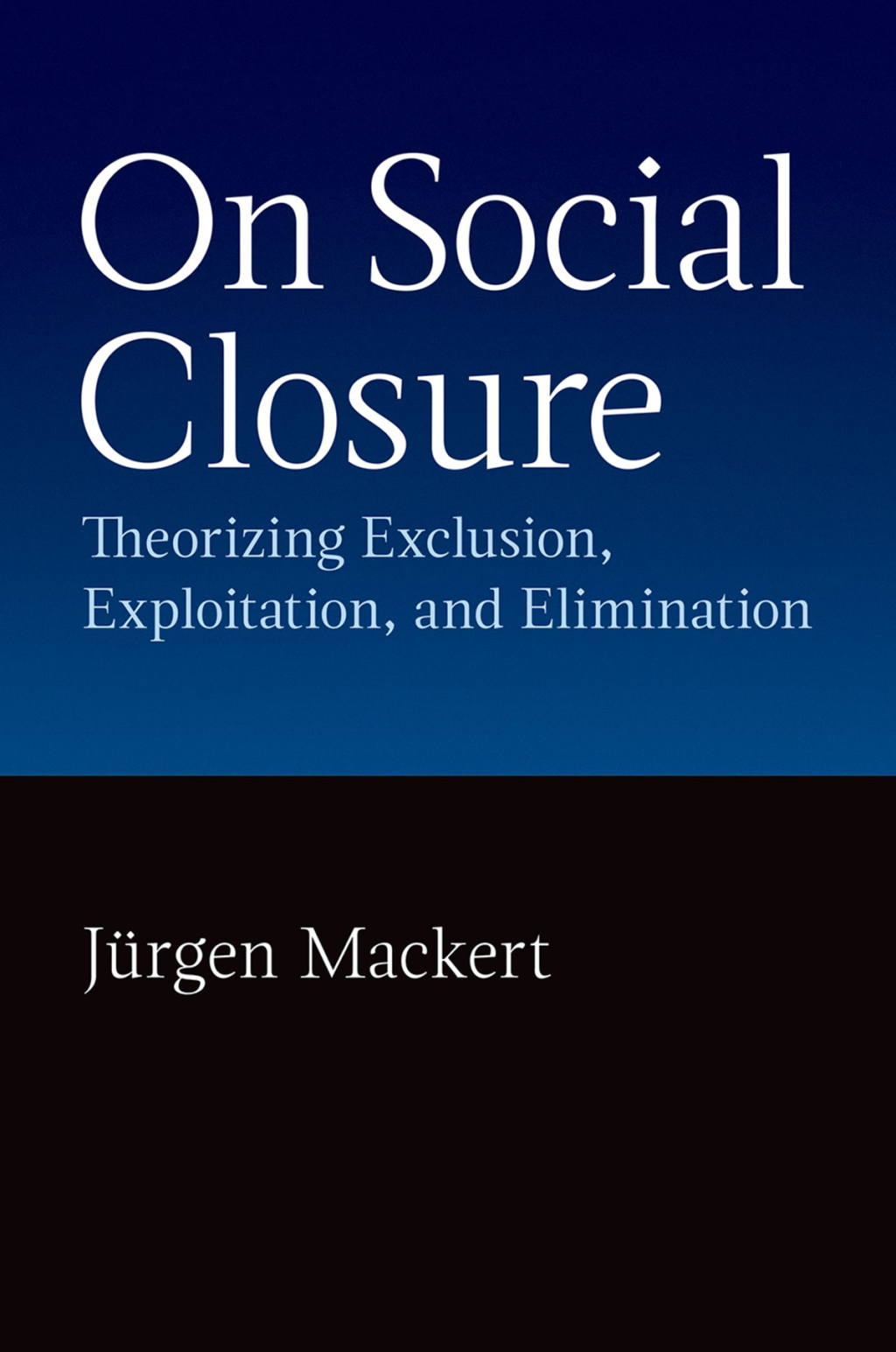 On Social Closure Theorising Exclusion, Exploitation, and Elimination 1st Edition â€“ PDF/EPUB Version Downloadable