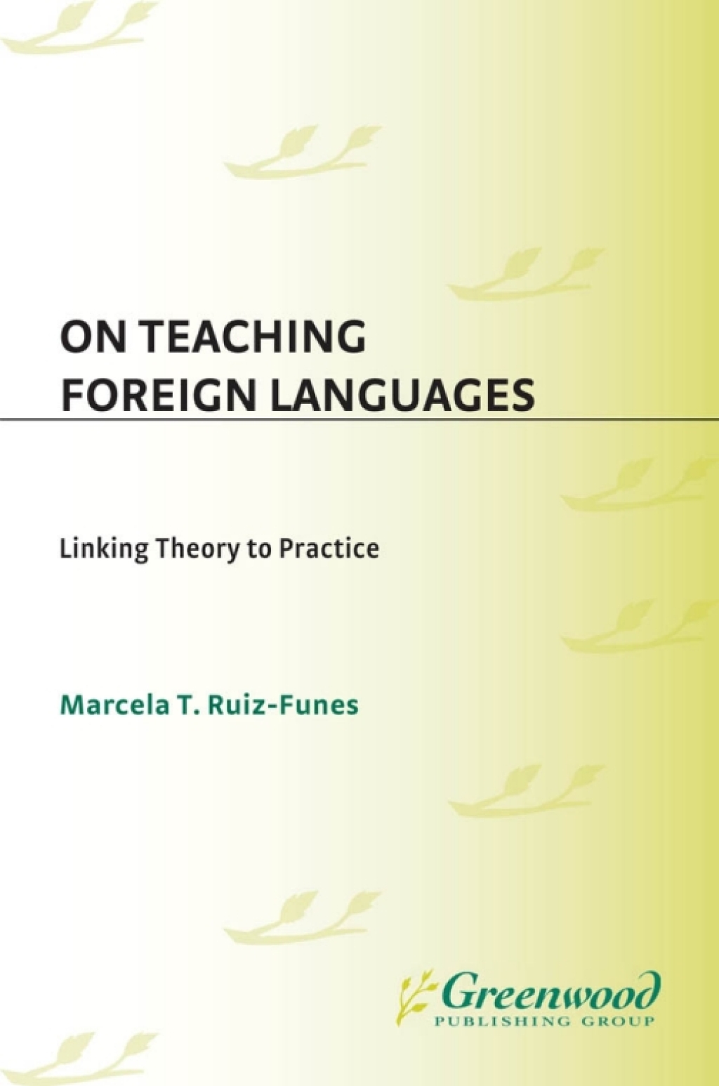 On Teaching Foreign Languages Linking Theory to Practice 1st Edition â€“ PDF/EPUB Version Downloadable