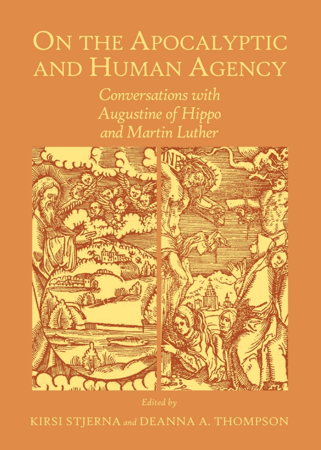 On the Apocalyptic and Human Agency Conversations with Augustine of Hippo and Martin Luther 1st Edition â€“ PDF/EPUB Version Downloadable