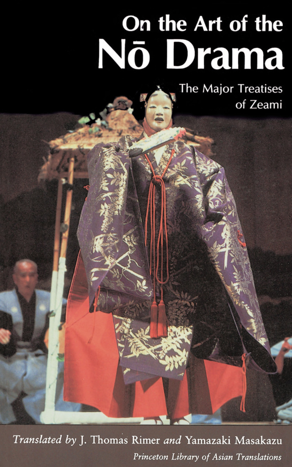 On the Art of the No Drama The Major Treatises of Zeami 1st Edition â€“ PDF/EPUB Version Downloadable