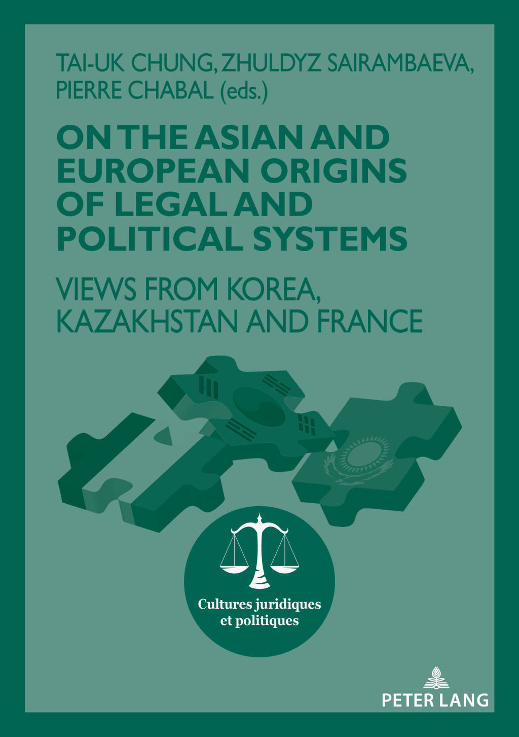 On The Asian and European Origins of Legal and Political Systems Views from Korea, Kazakhstan and France 1st Edition â€“ PDF/EPUB Version Downloadable