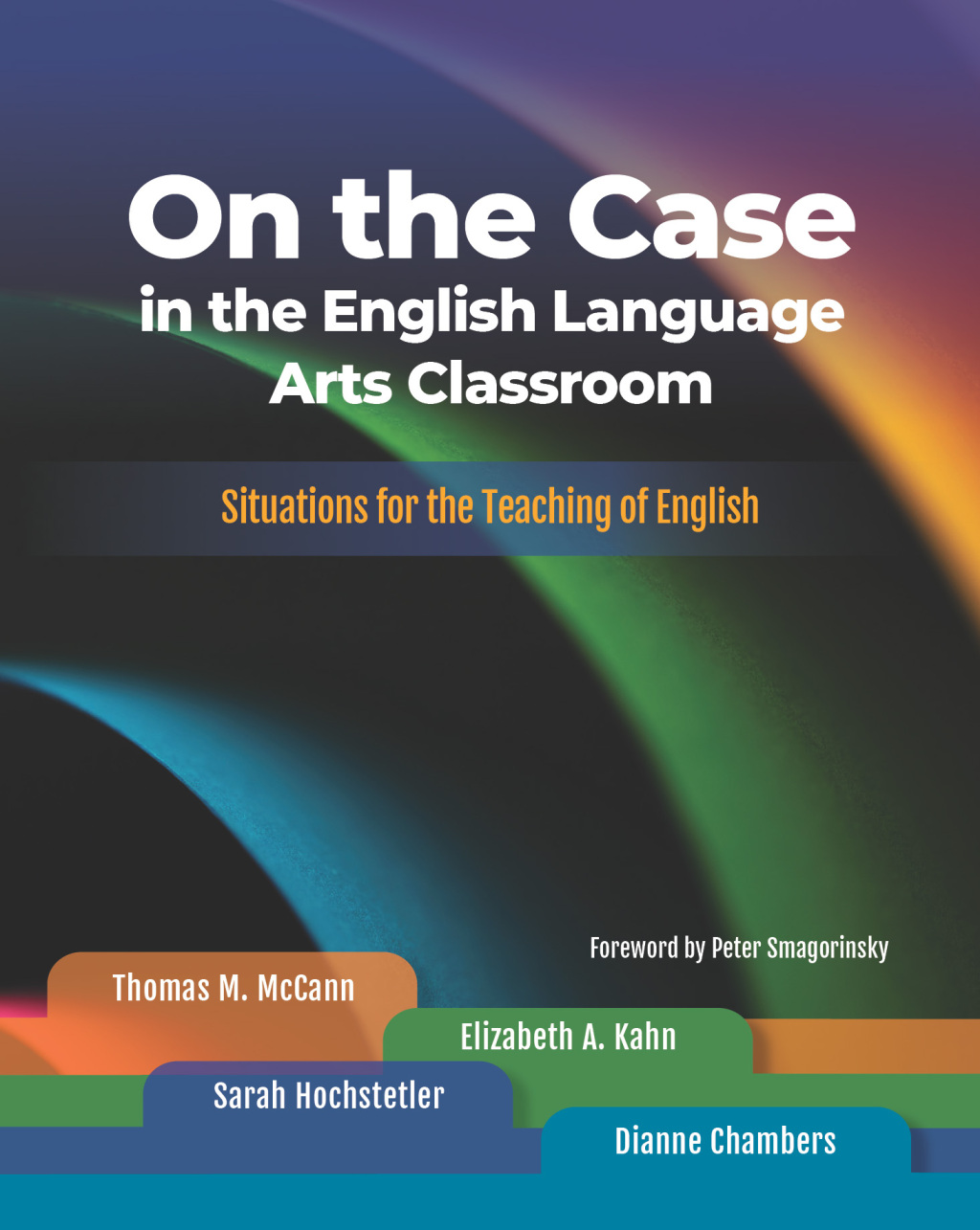 On the Case in the English Language Arts Classroom Situations for the Teaching of English - (PDF/EPUB Version)