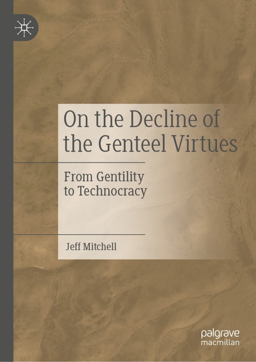 On the Decline of the Genteel Virtues From Gentility to Technocracy  â€“ PDF/EPUB Version Downloadable