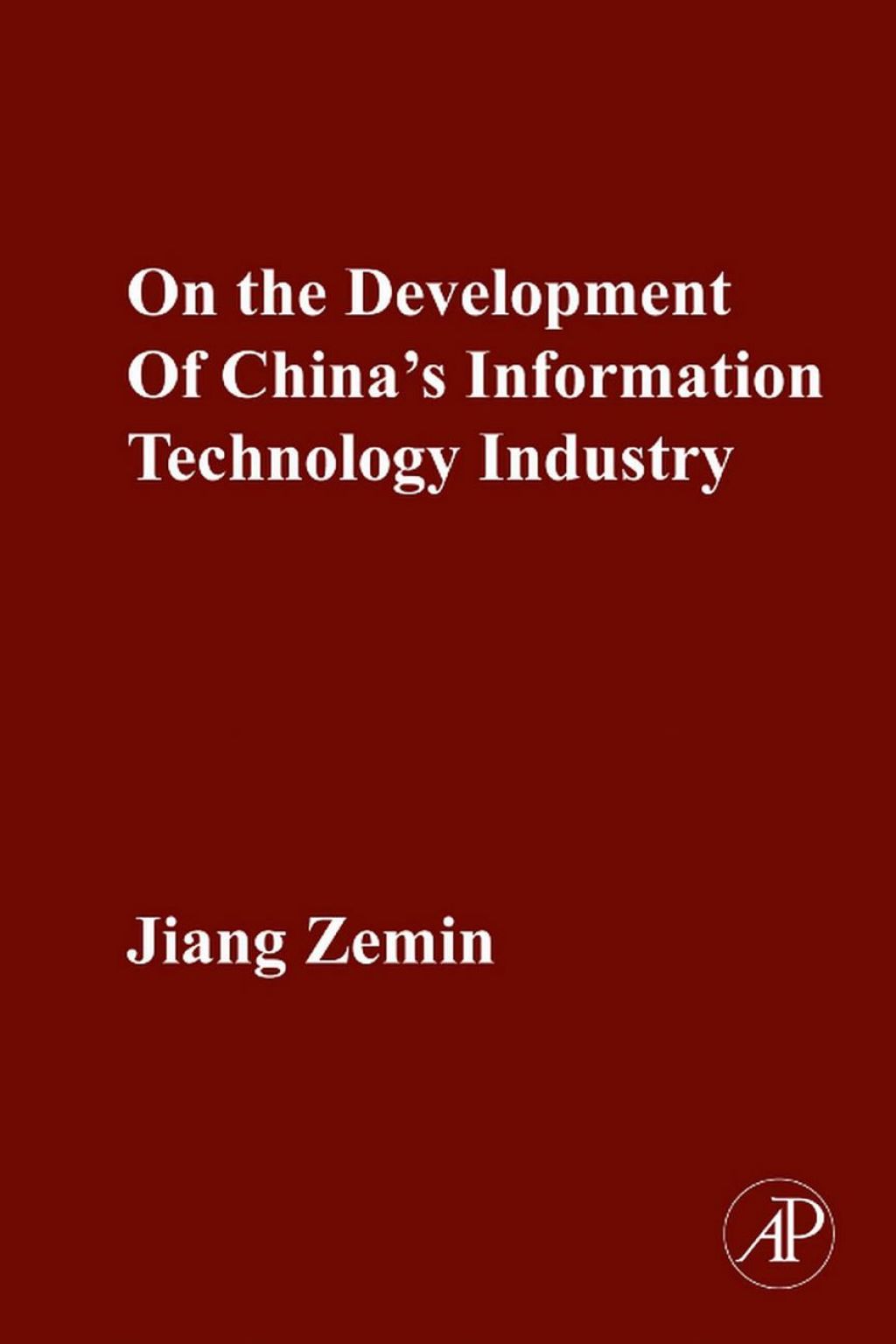 ON THE DEVELOPMENT OF CHINA'S INFORMATION TECHNOLOGY INDUSTRY  â€“ PDF/EPUB Version Downloadable