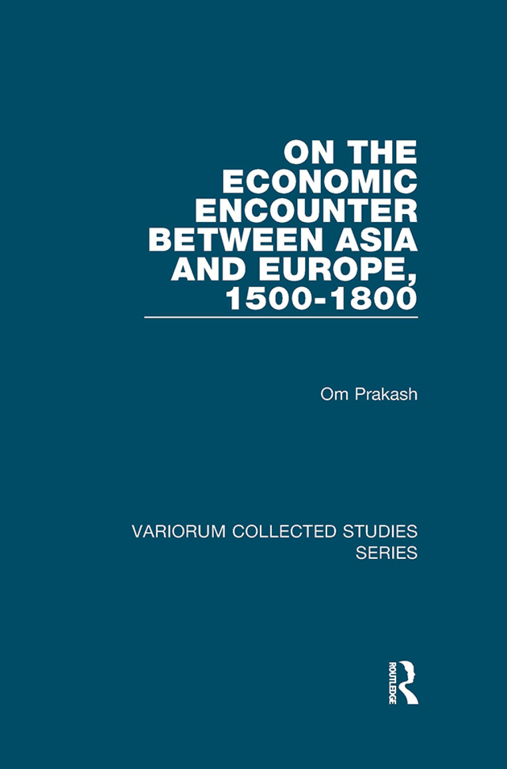 On the Economic Encounter Between Asia and Europe, 1500-1800 1st Edition â€“ PDF/EPUB Version Downloadable