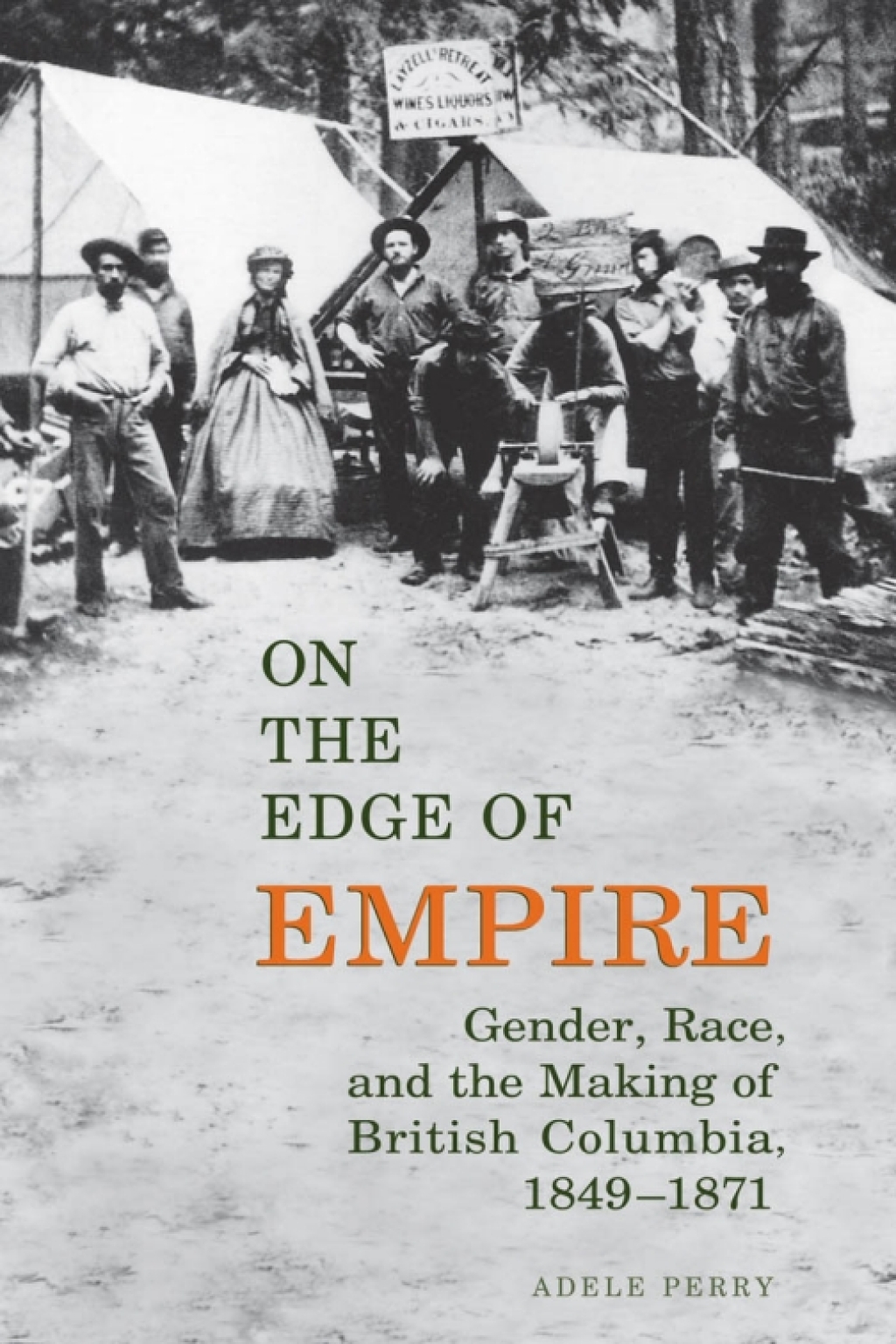 On the Edge of Empire Gender, Race, and the Making of British Columbia, 1849-1871 1st Edition â€“ PDF/EPUB Version Downloadable