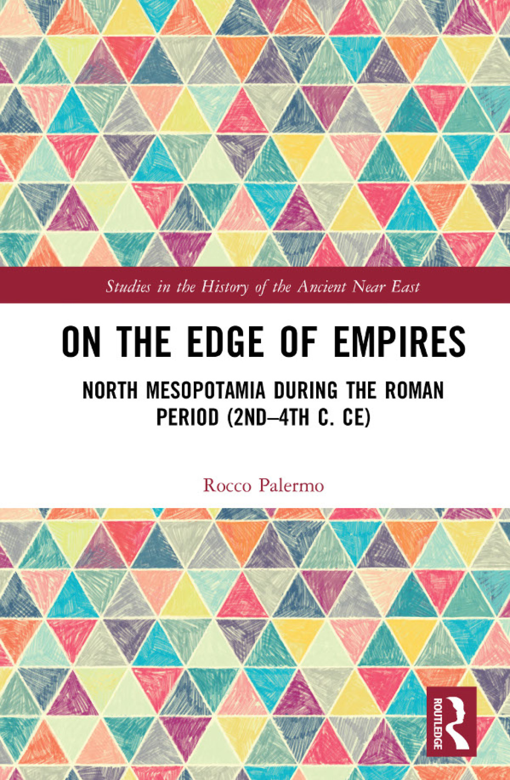On the Edge of Empires North Mesopotamia During the Roman Period (2nd â€“ 4th c. CE) 1st Edition â€“ PDF/EPUB Version Downloadable