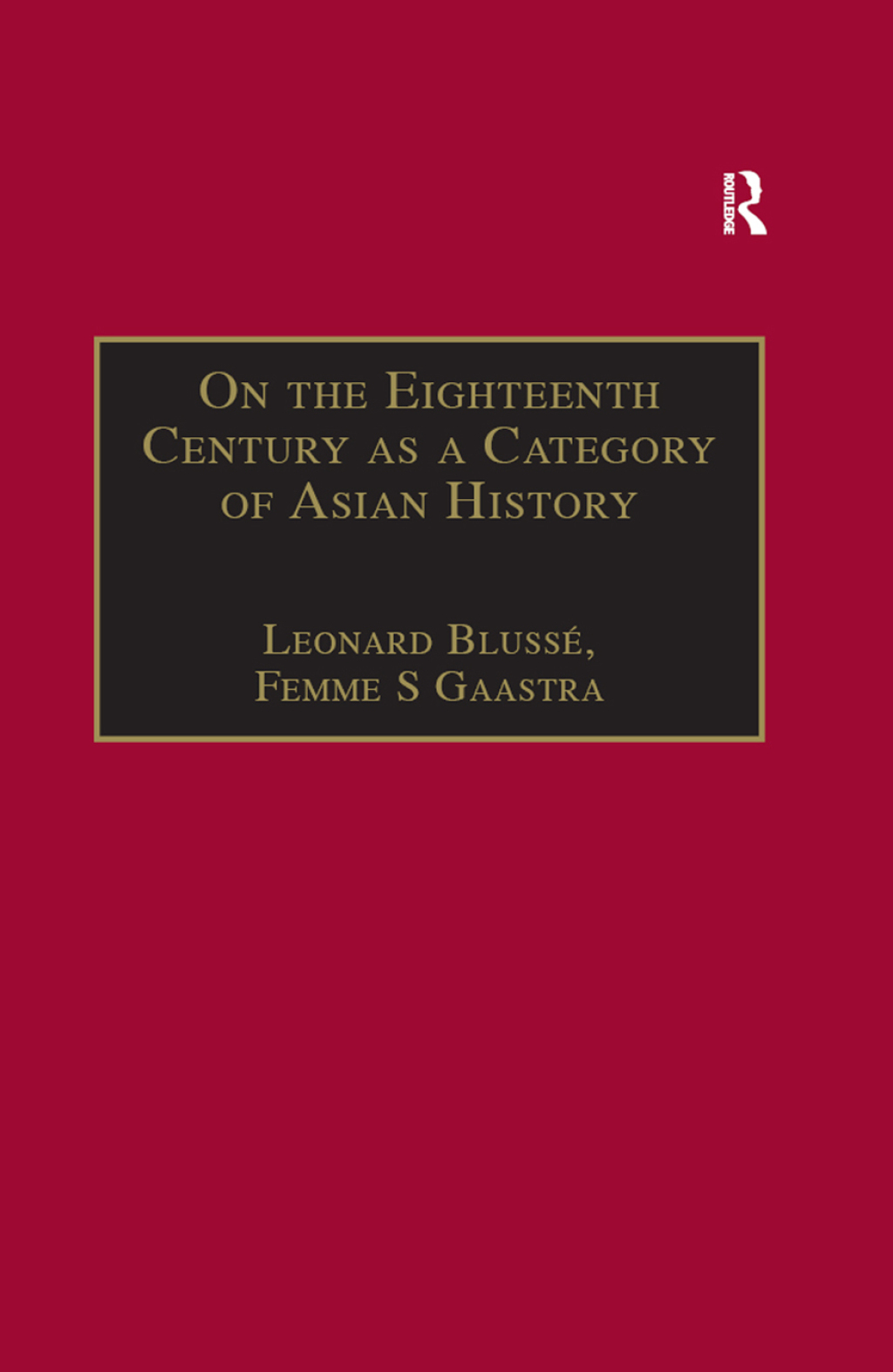 On the Eighteenth Century as a Category of Asian History Van Leur in Retrospect 1st Edition â€“ PDF/EPUB Version Downloadable