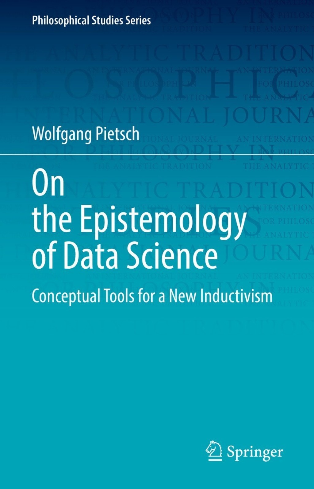 On the Epistemology of Data Science Conceptual Tools for a New Inductivism  â€“ PDF/EPUB Version Downloadable