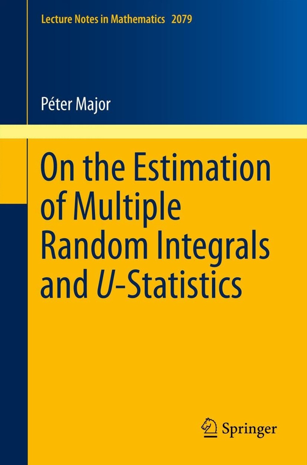 On the Estimation of Multiple Random Integrals and U-Statistics  â€“ PDF/EPUB Version Downloadable