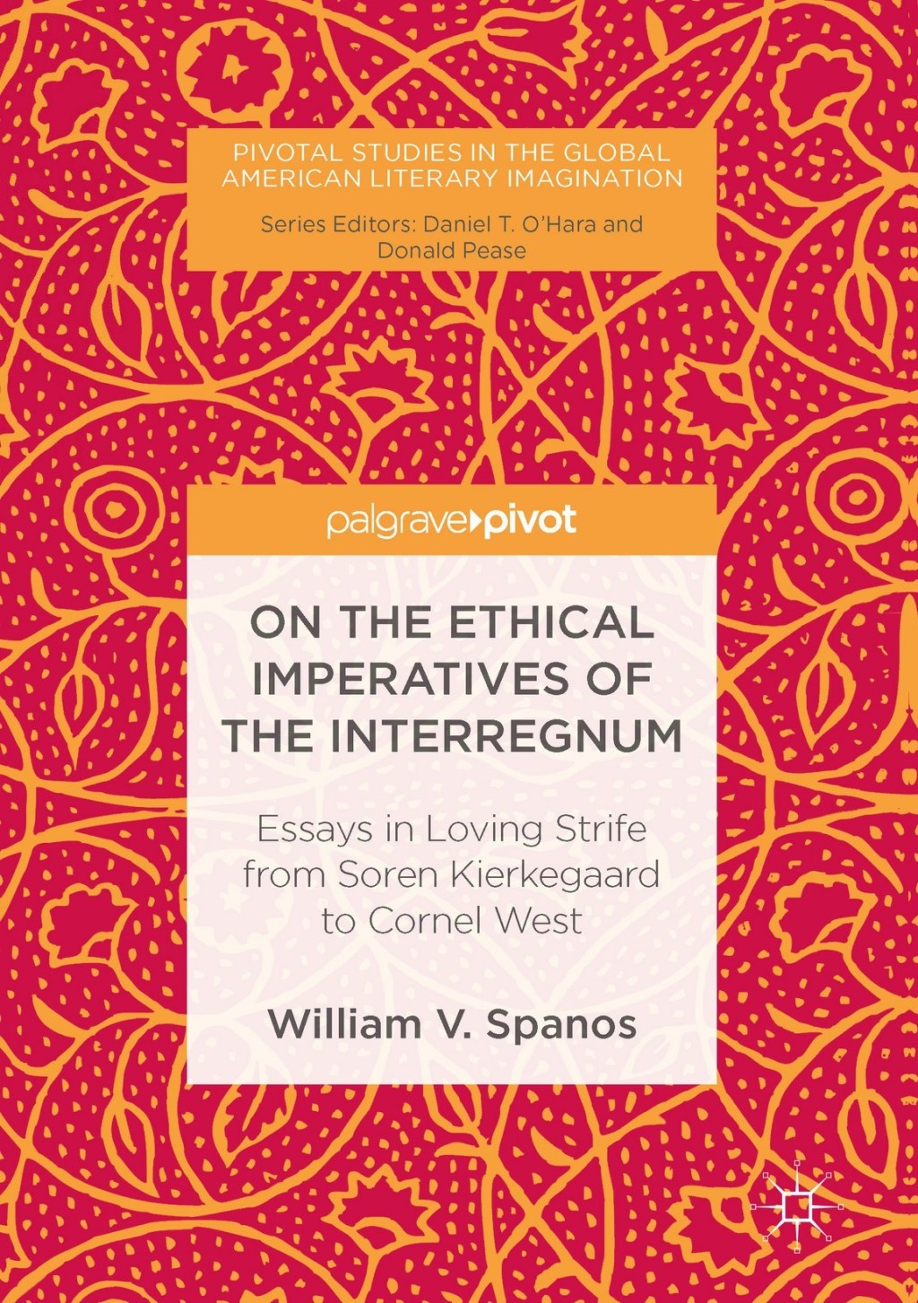 On the Ethical Imperatives of the Interregnum Essays in Loving Strife from Soren Kierkegaard to Cornel West  â€“ PDF/EPUB Version Downloadable