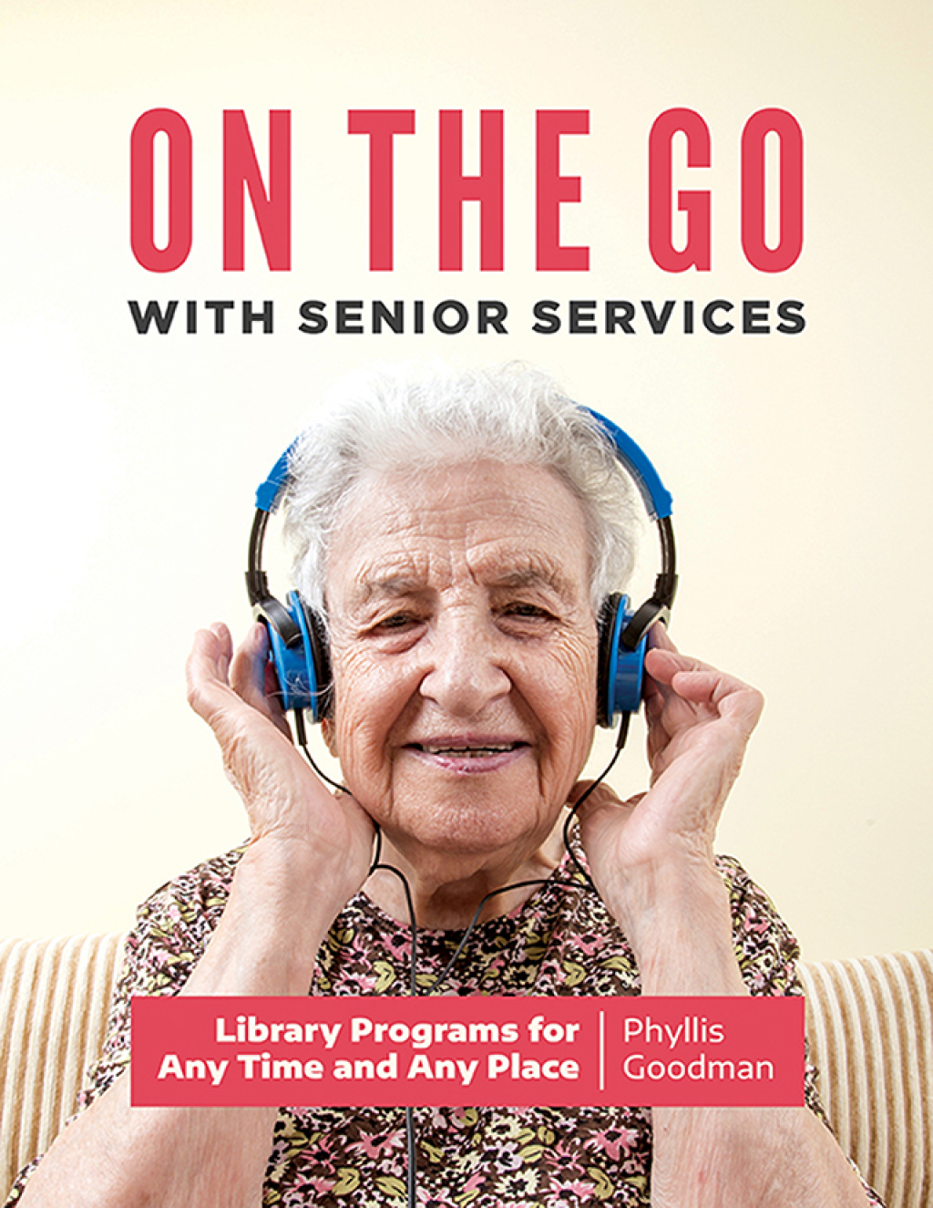 On the Go with Senior Services Library Programs for Any Time and Any Place 1st Edition â€“ PDF/EPUB Version Downloadable
