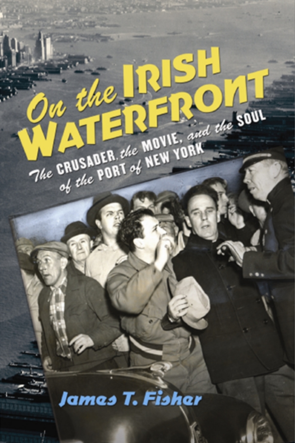 On the Irish Waterfront The Crusader, the Movie, and the Soul of the Port of New York  â€“ PDF/EPUB Version Downloadable