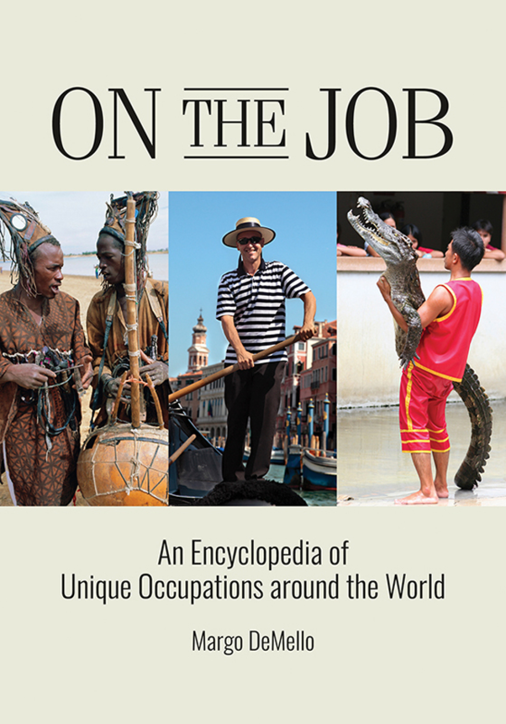On the Job An Encyclopedia of Unique Occupations around the World 1st Edition â€“ PDF/EPUB Version Downloadable