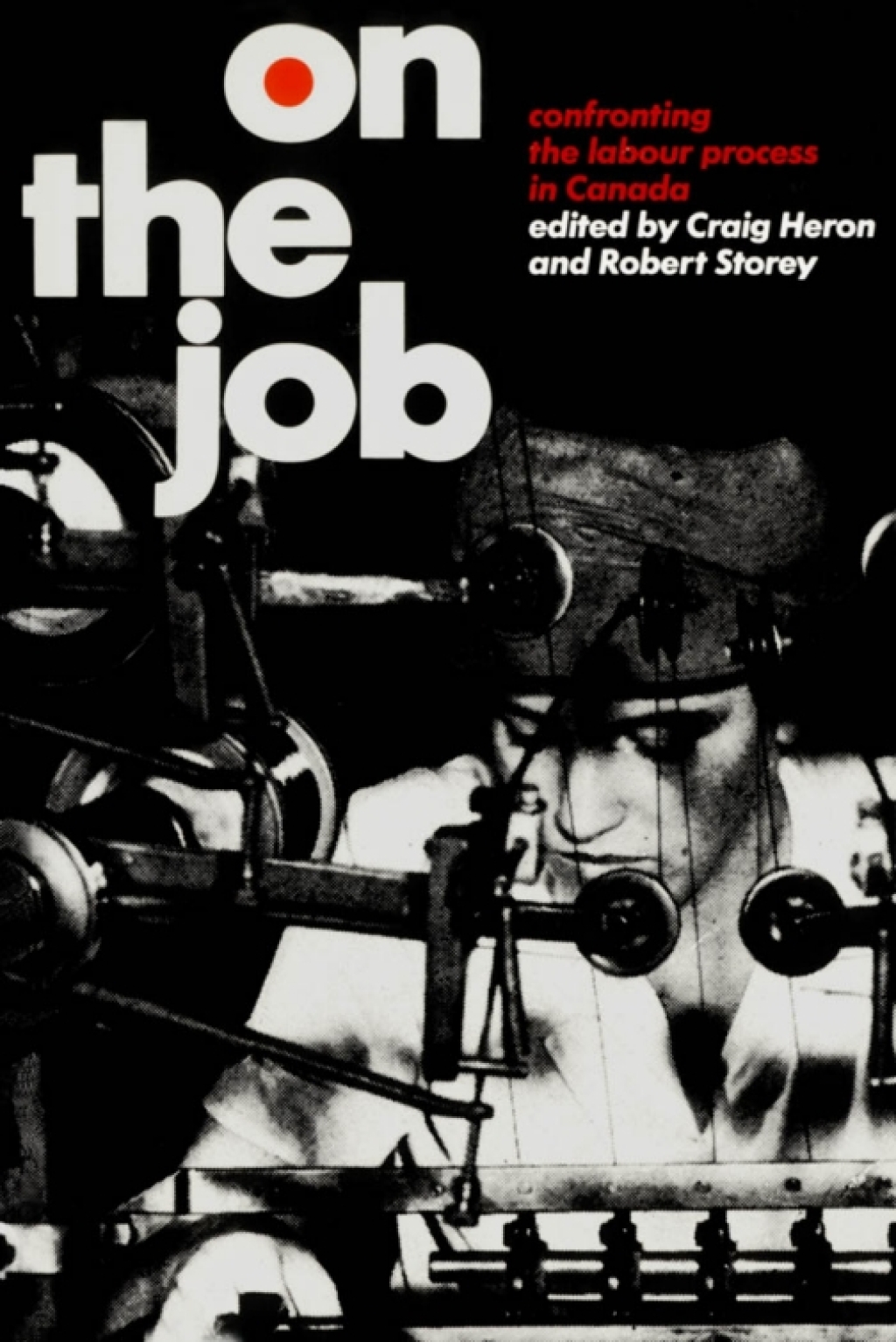 On the Job Confronting the Labour Process in Canada  â€“ PDF/EPUB Version Downloadable