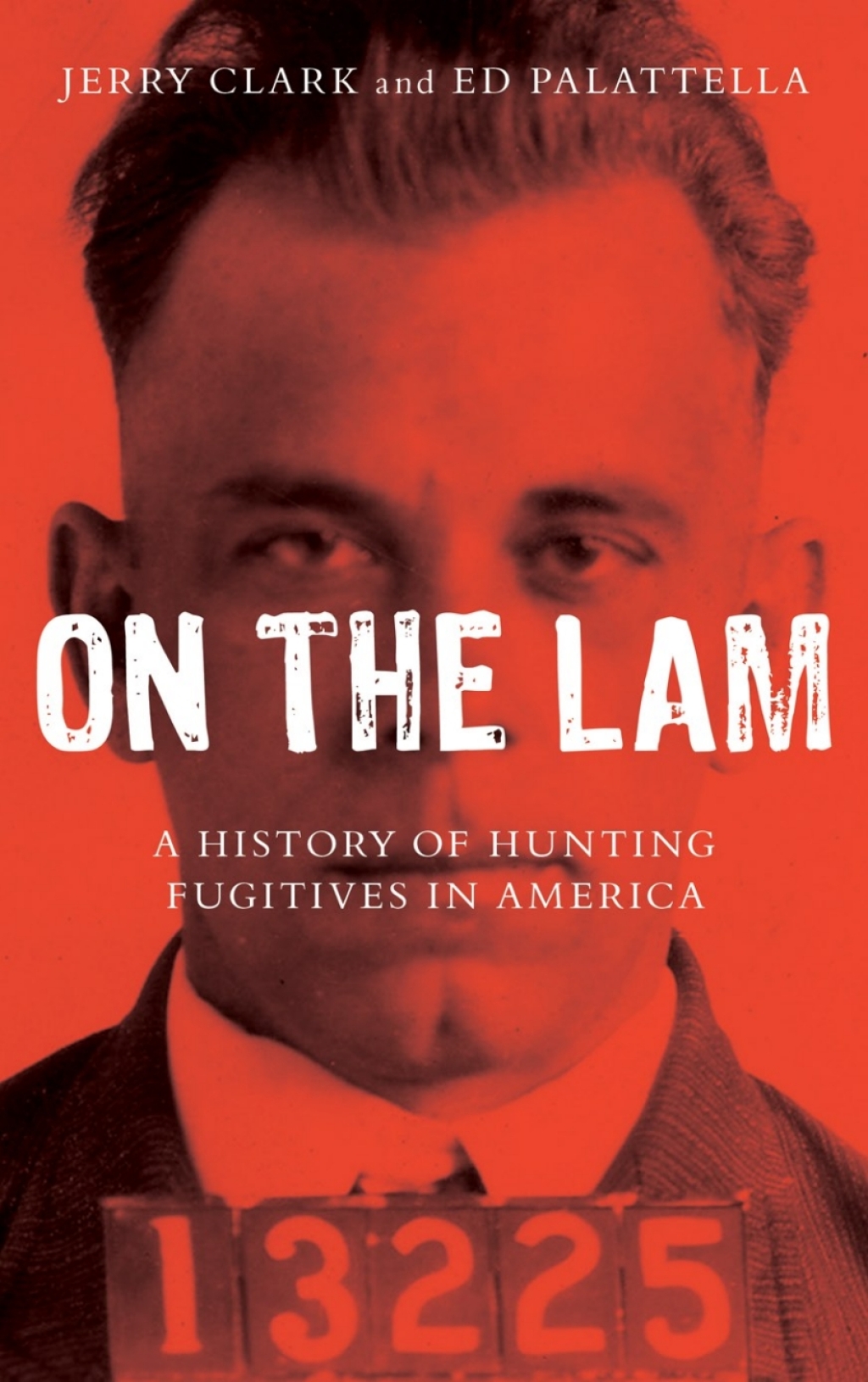 On the Lam A History of Hunting Fugitives in America 1st Edition â€“ PDF/EPUB Version Downloadable
