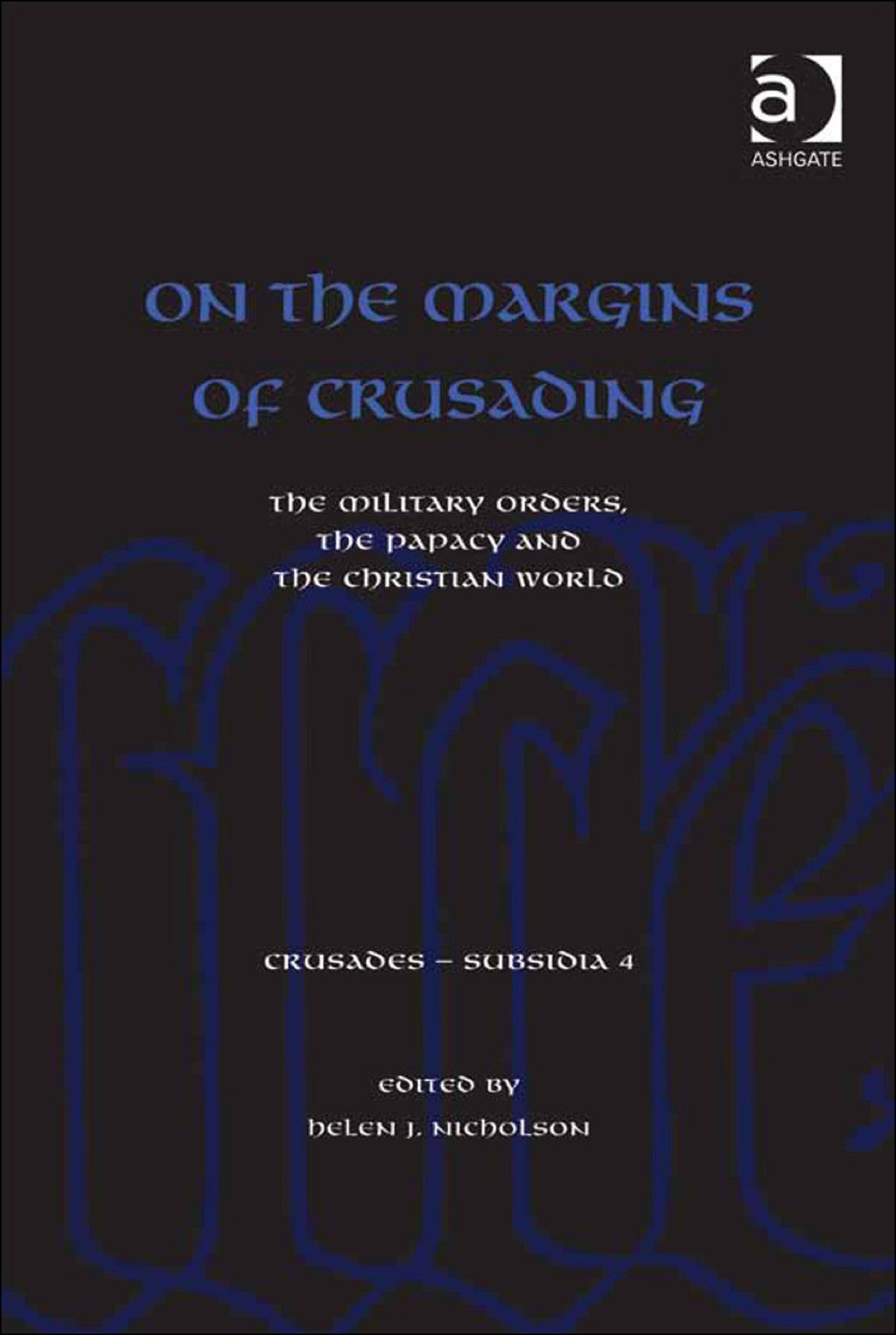 On the Margins of Crusading: The Military Orders, the Papacy and the Christian World  â€“ PDF/EPUB Version Downloadable