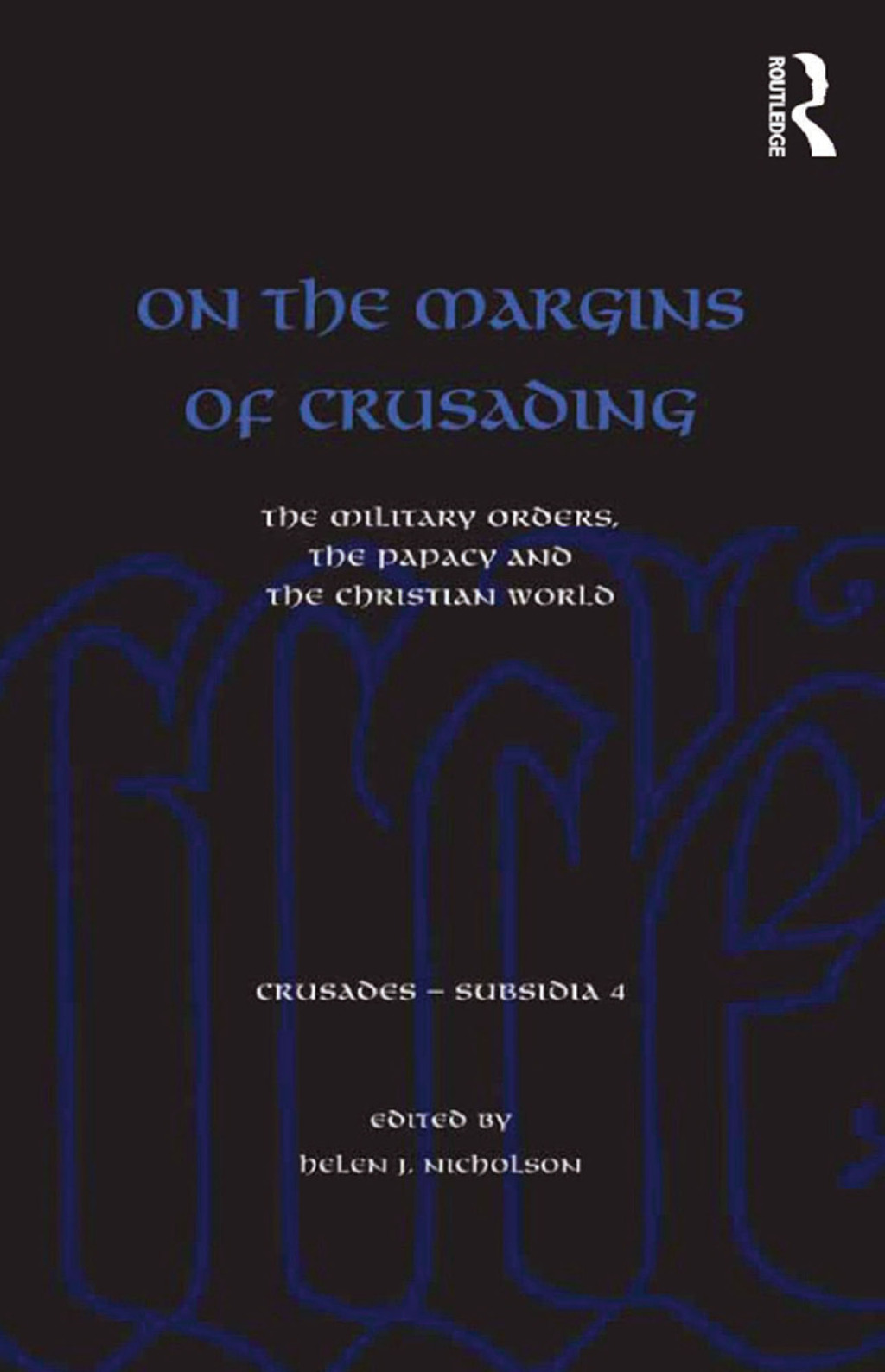 On the Margins of Crusading The Military Orders, the Papacy and the Christian World 1st Edition â€“ PDF/EPUB Version Downloadable